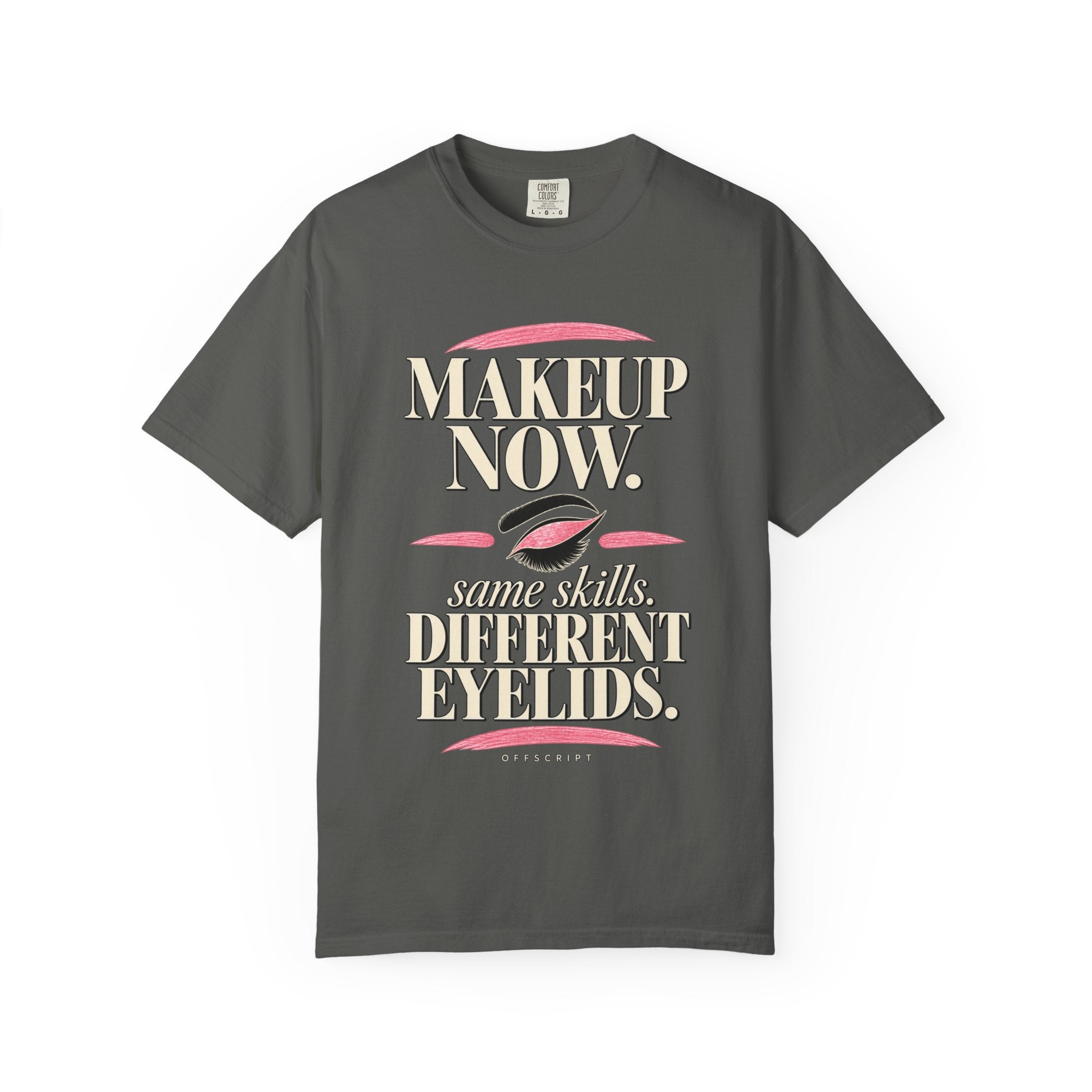 Makeup Now. Different Eyelids Tee