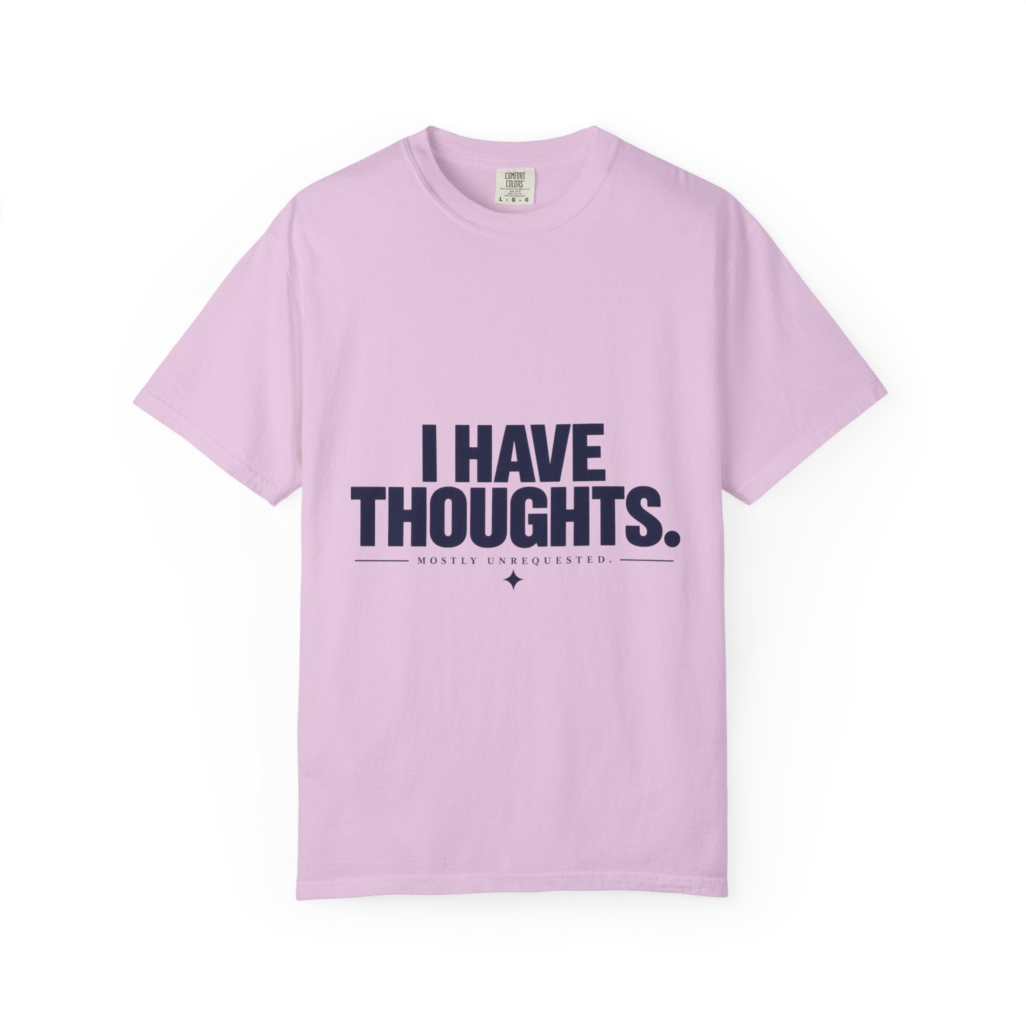 I Have Thoughts Tee