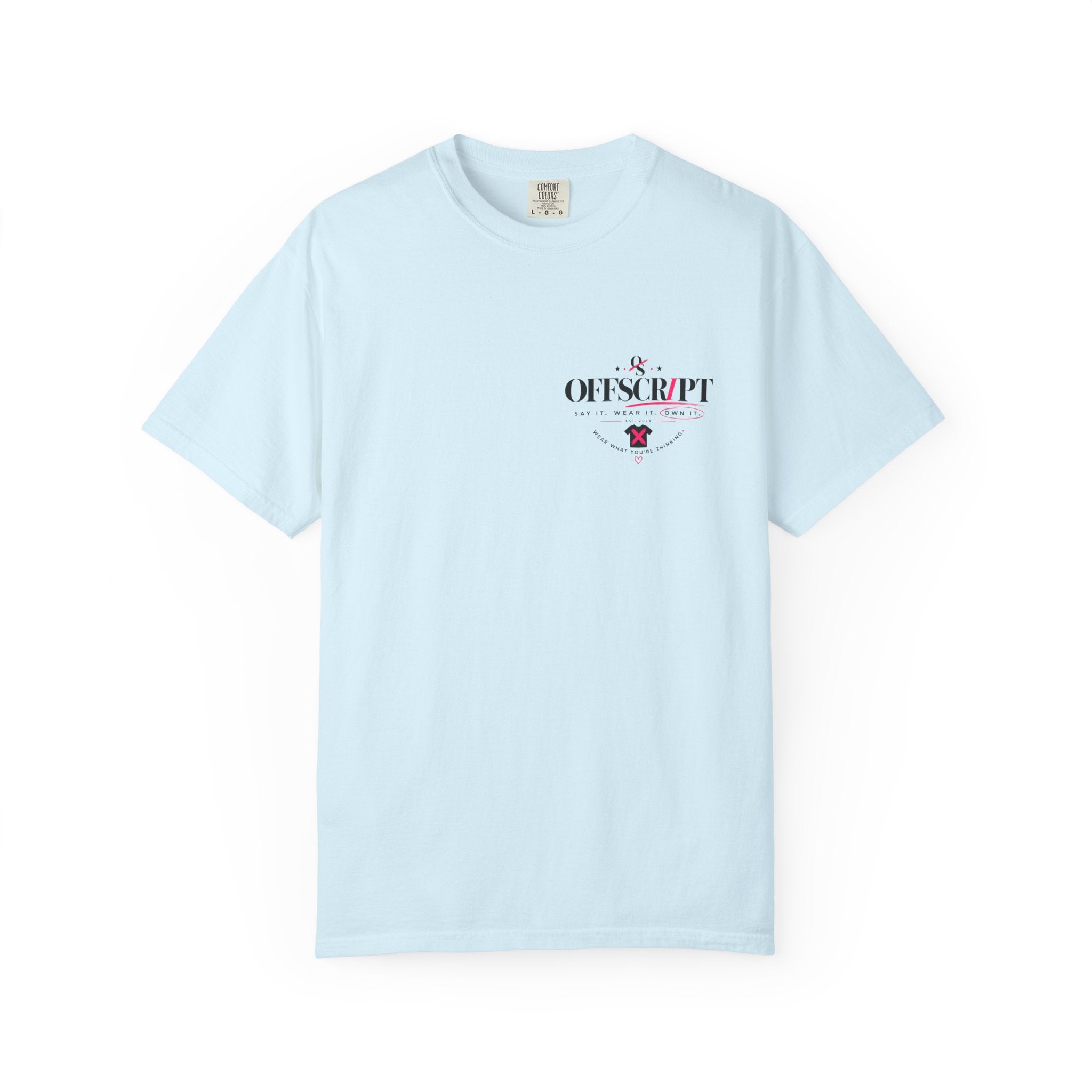 Say it. Wear it. Own it.