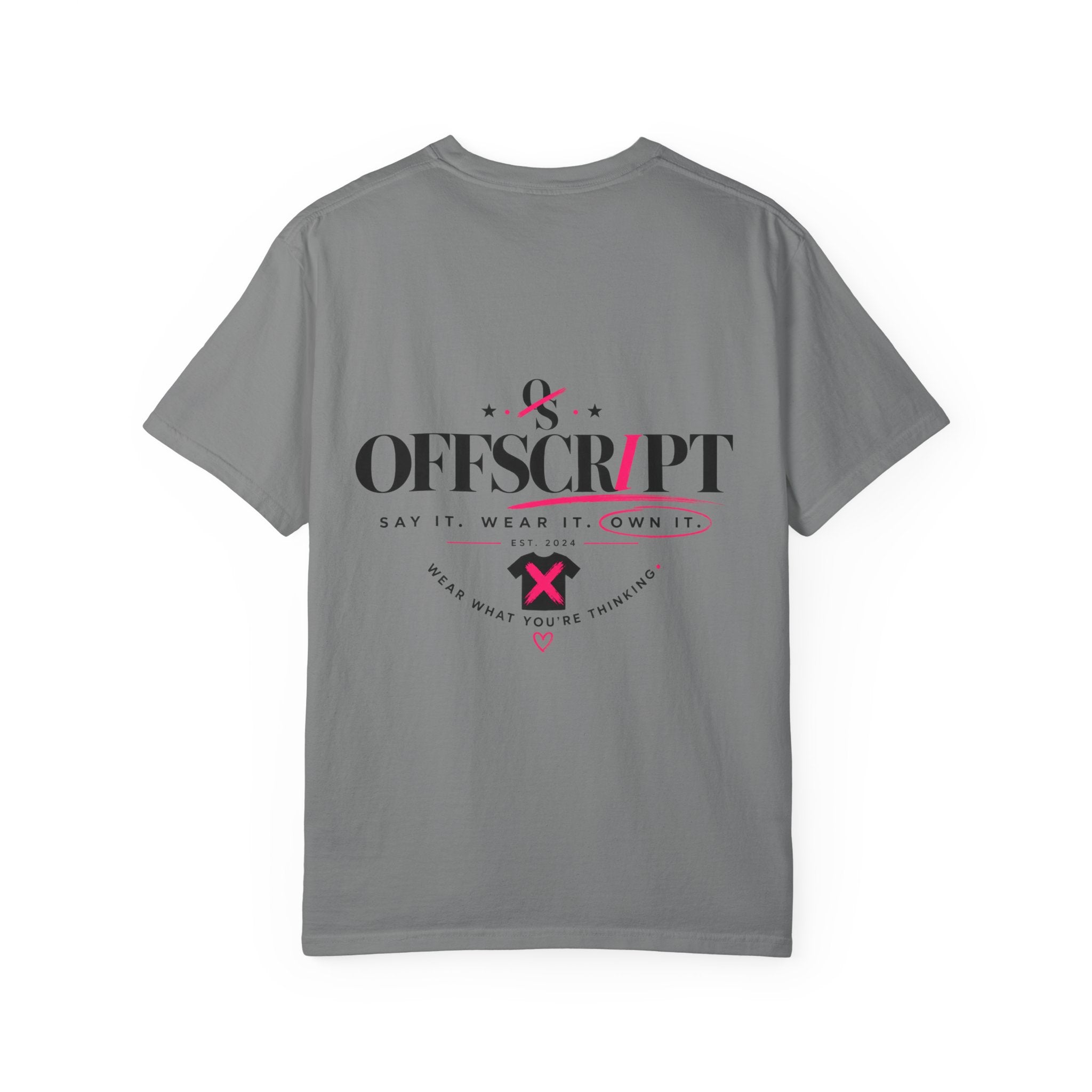 Say it. Wear it. Own it.