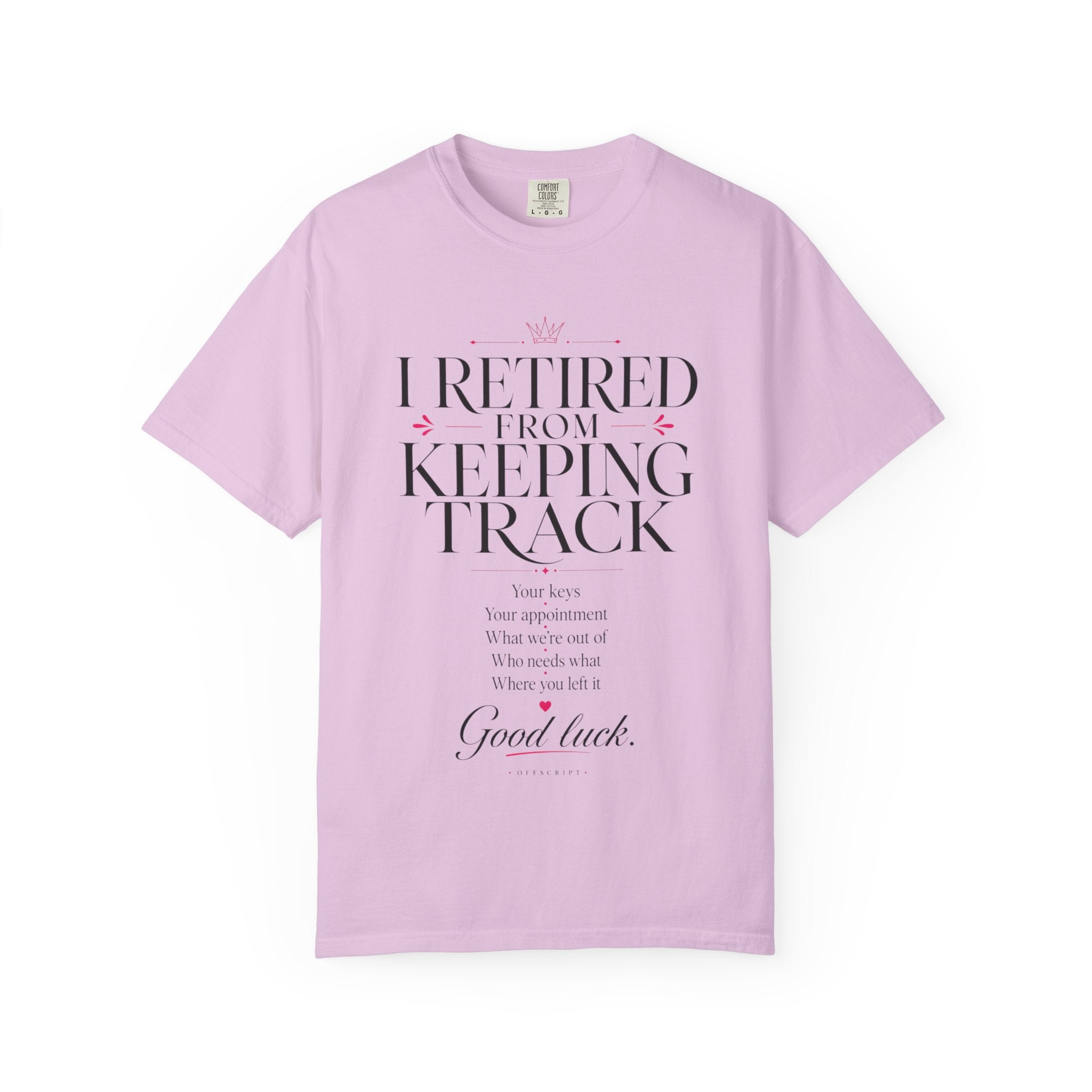 I Retired From Keeping Track Tee