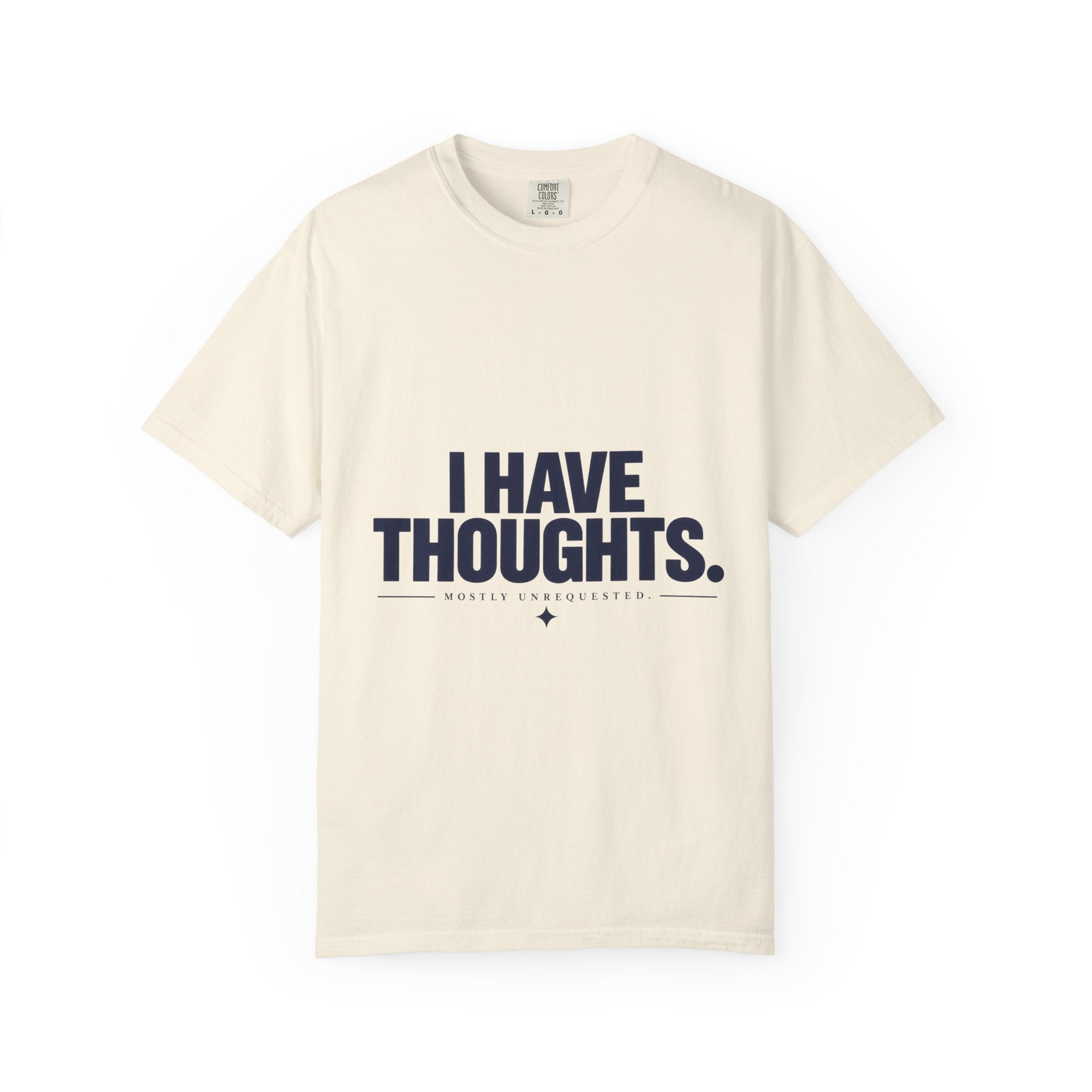 I Have Thoughts Tee
