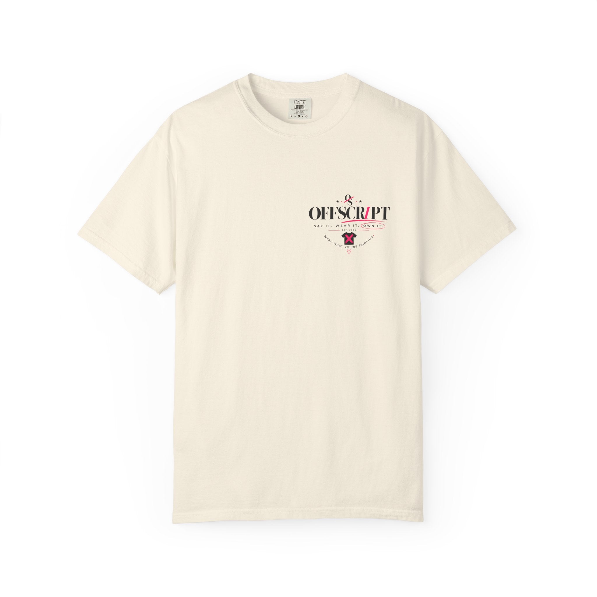 Say it. Wear it. Own it.