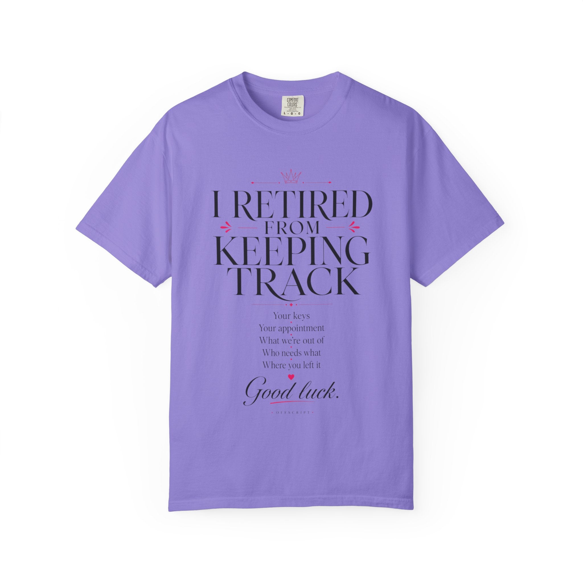I Retired From Keeping Track Tee