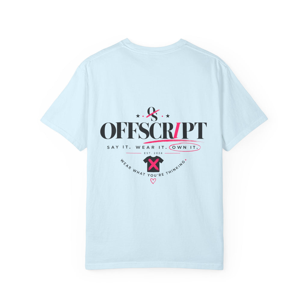 Say it. Wear it. Own it.