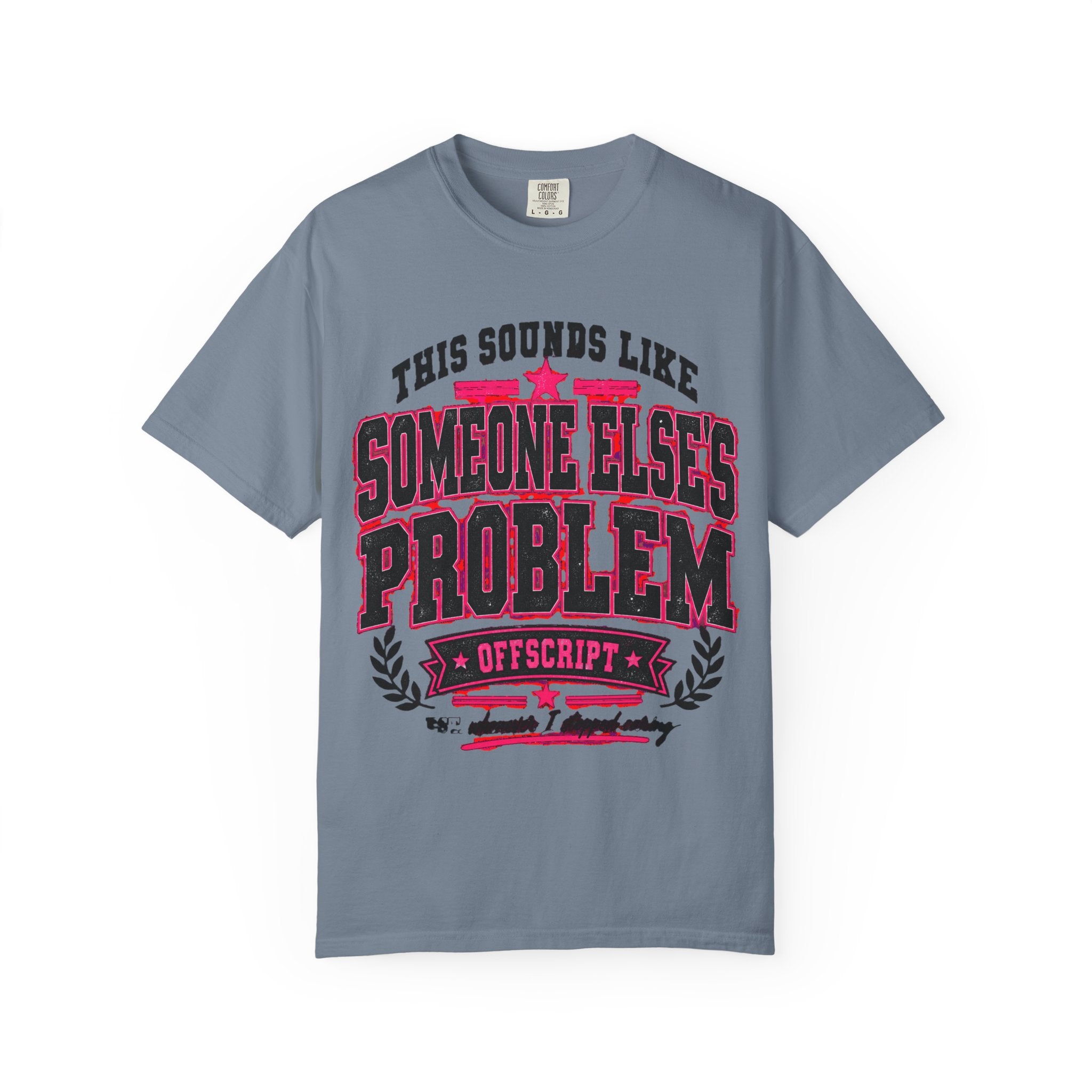 This Sounds Like Someone Else’s Problem Tee