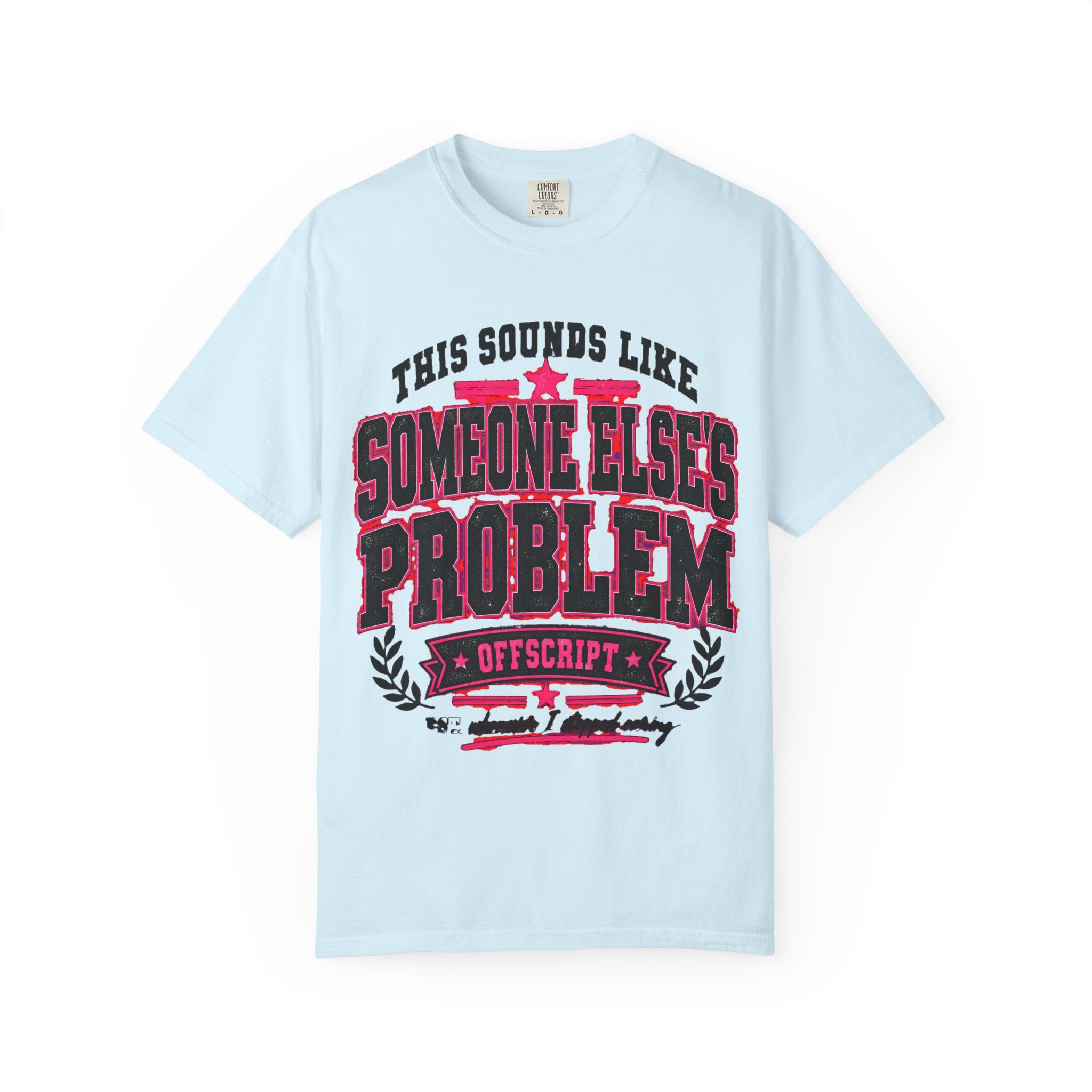 This Sounds Like Someone Else’s Problem Tee