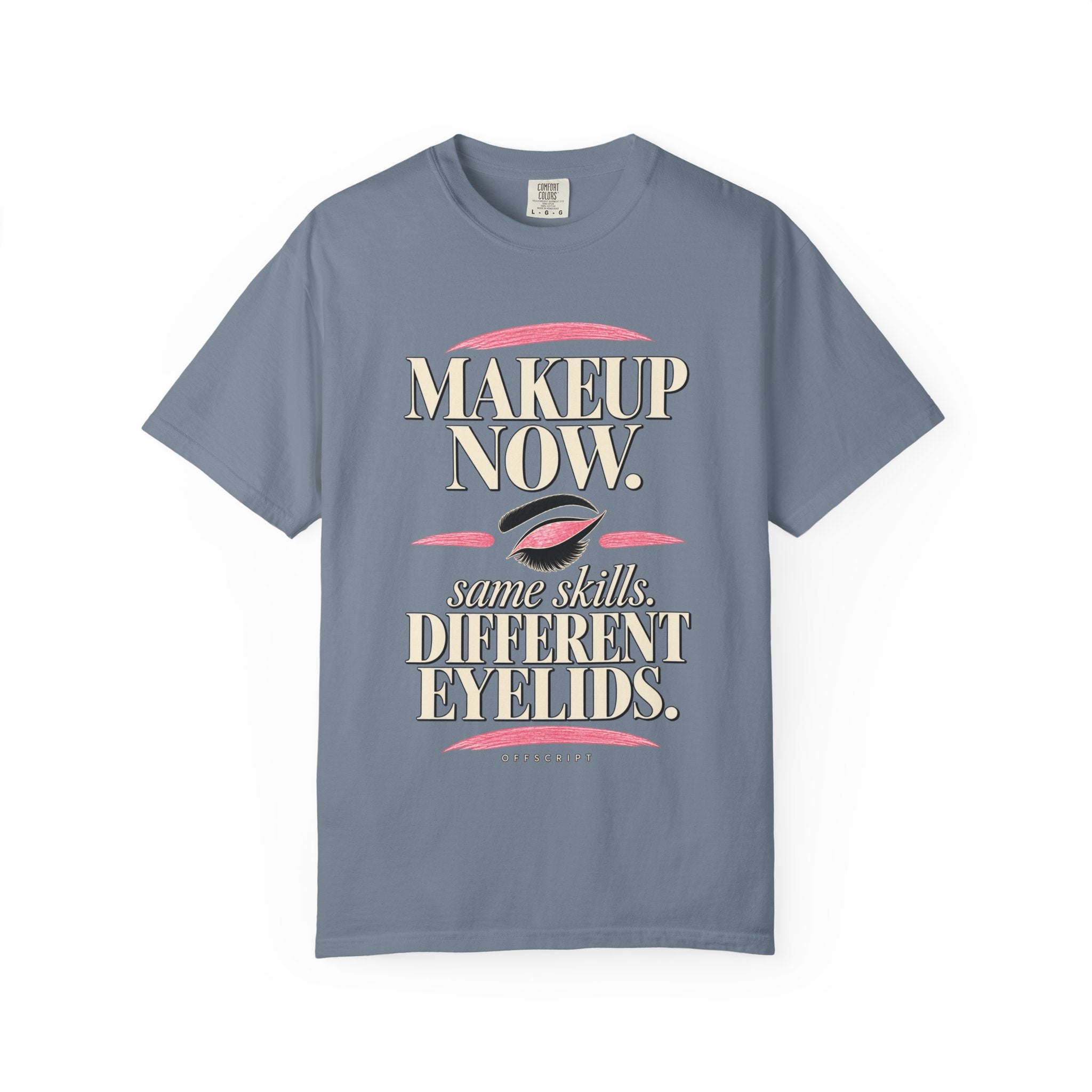 Makeup Now. Different Eyelids Tee