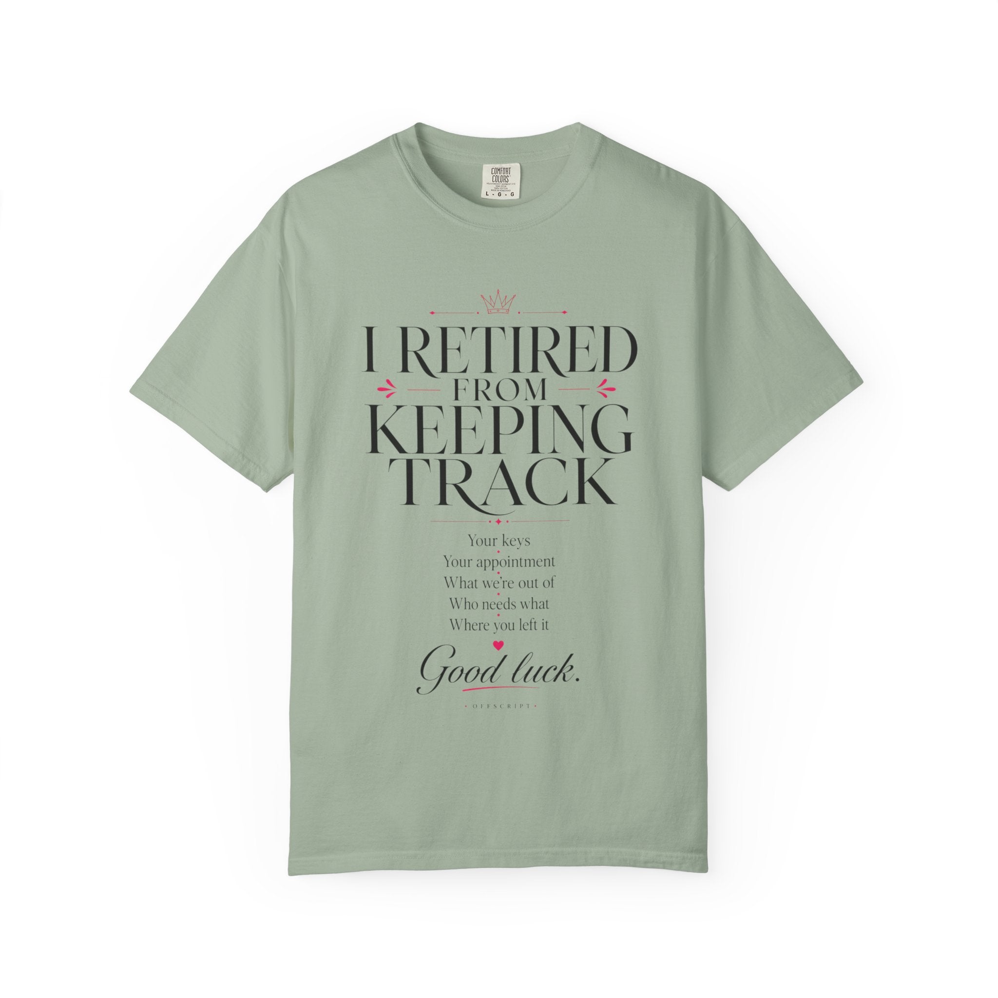 I Retired From Keeping Track Tee