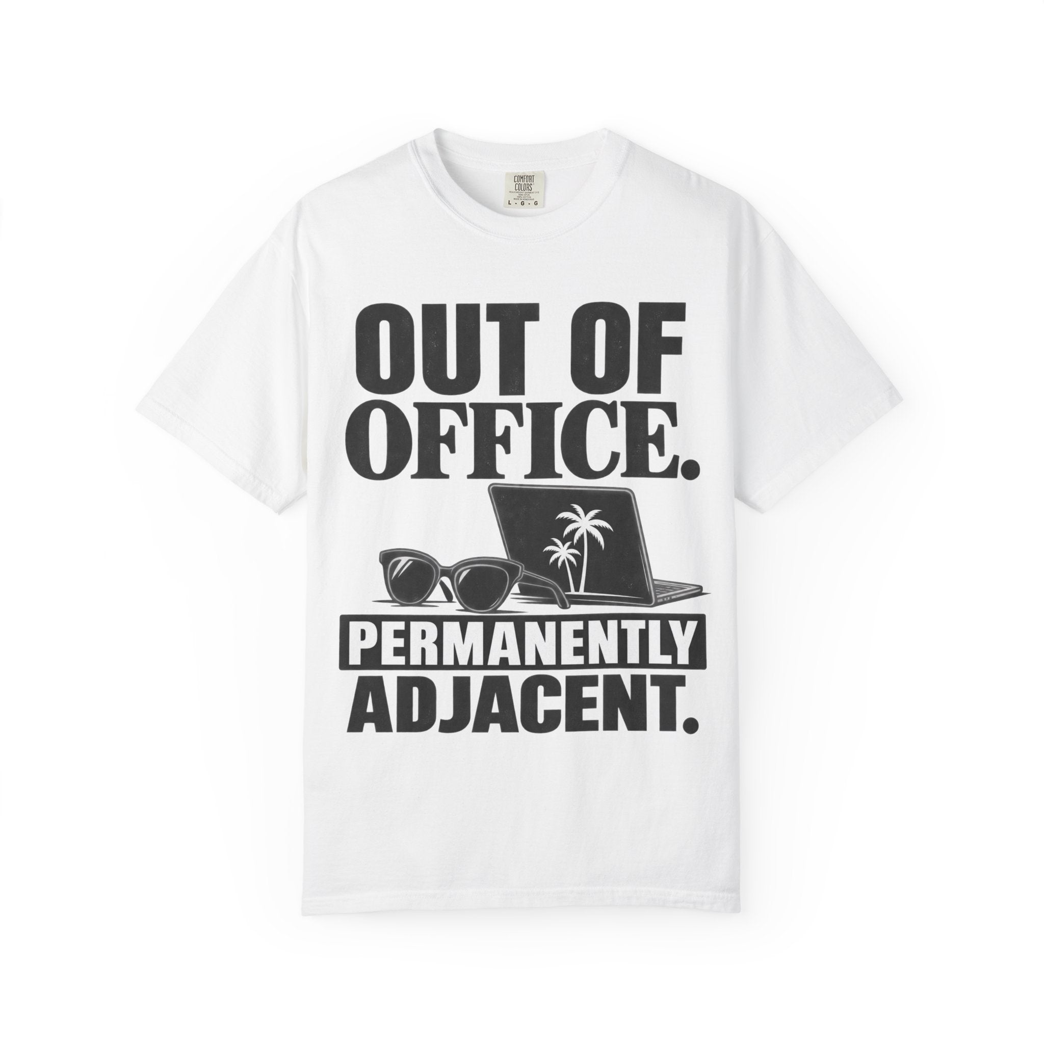 Out of Office. Permanently Adjacent Tee