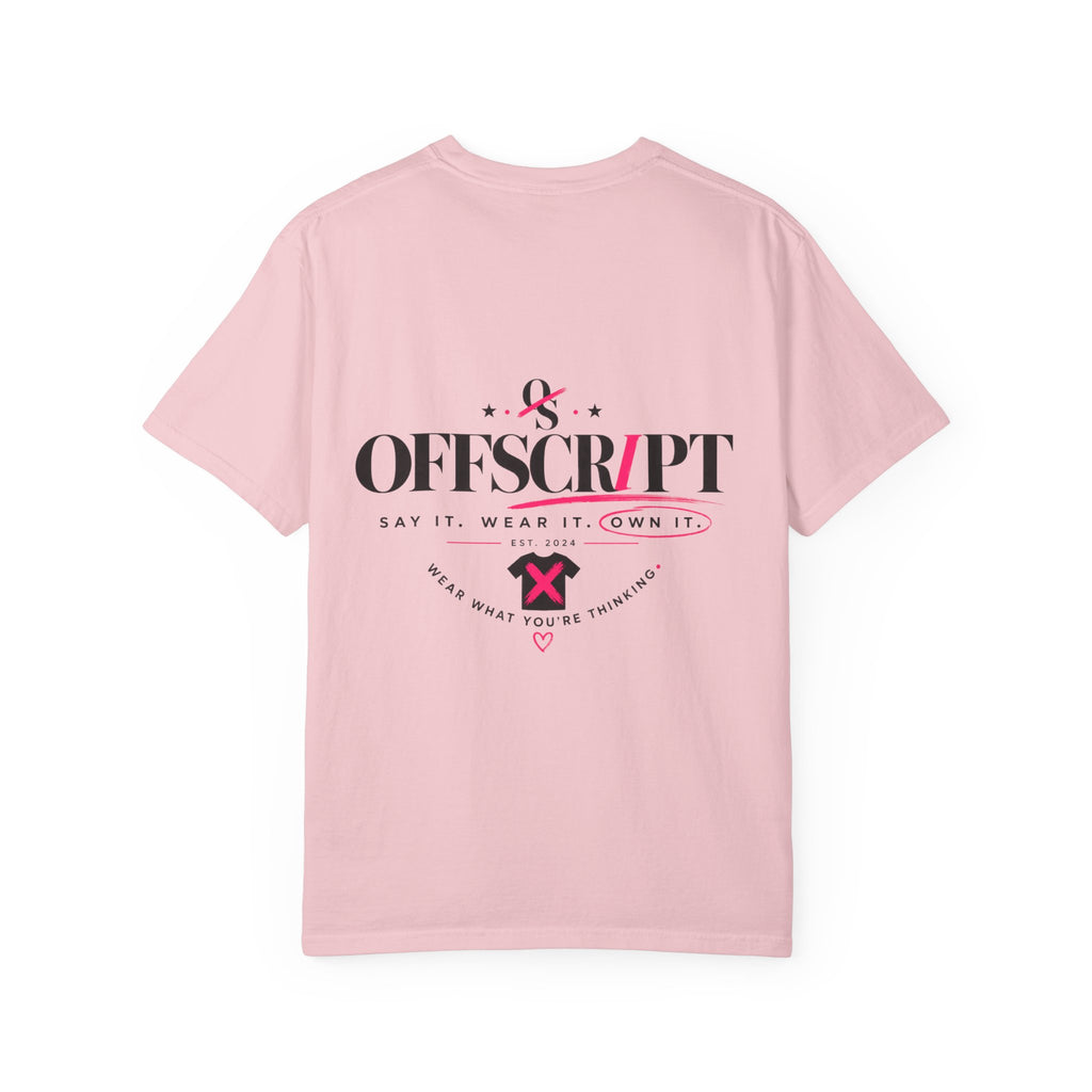 Say it. Wear it. Own it.