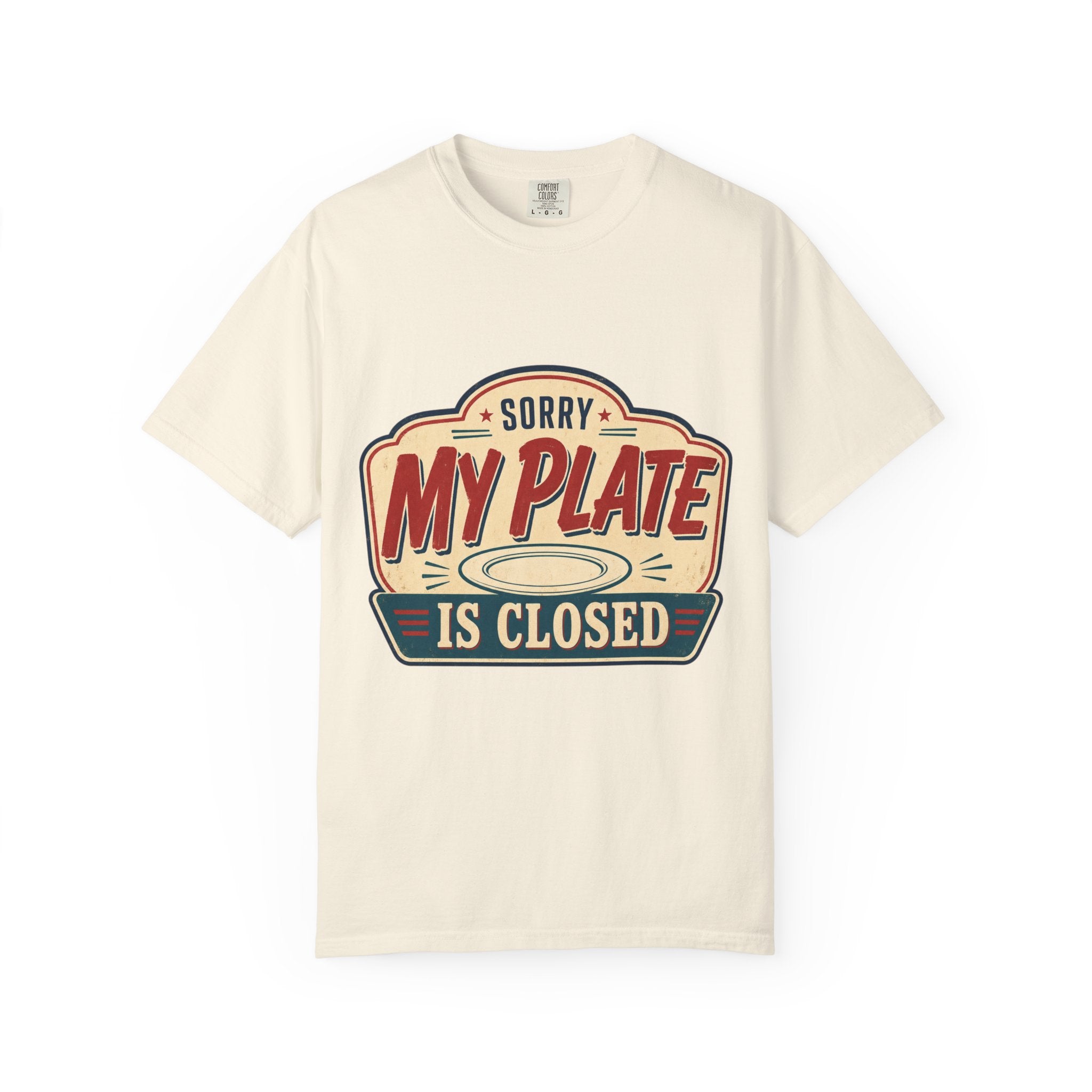 Sorry, My Plate Is Closed Graphic Tee