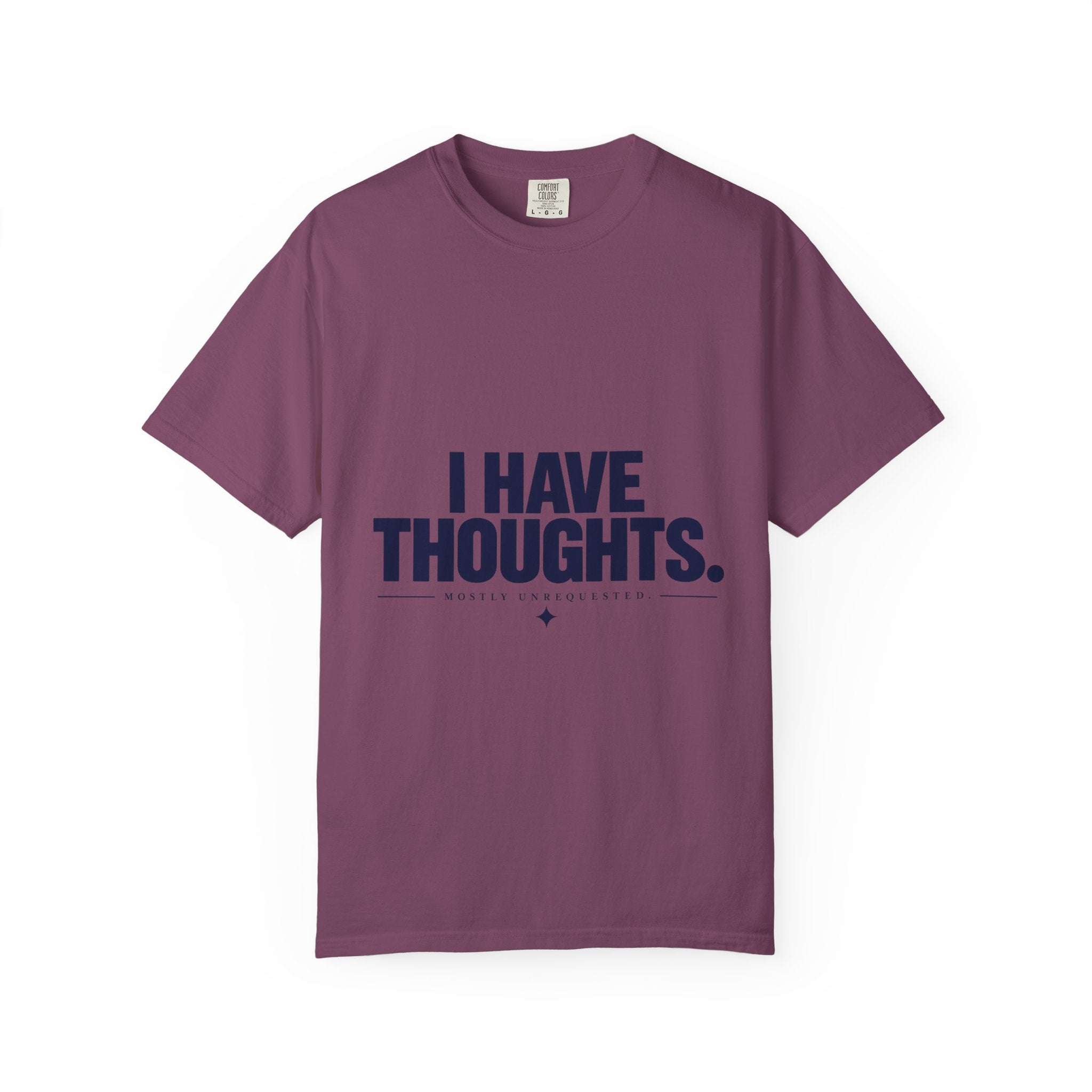 I Have Thoughts Tee
