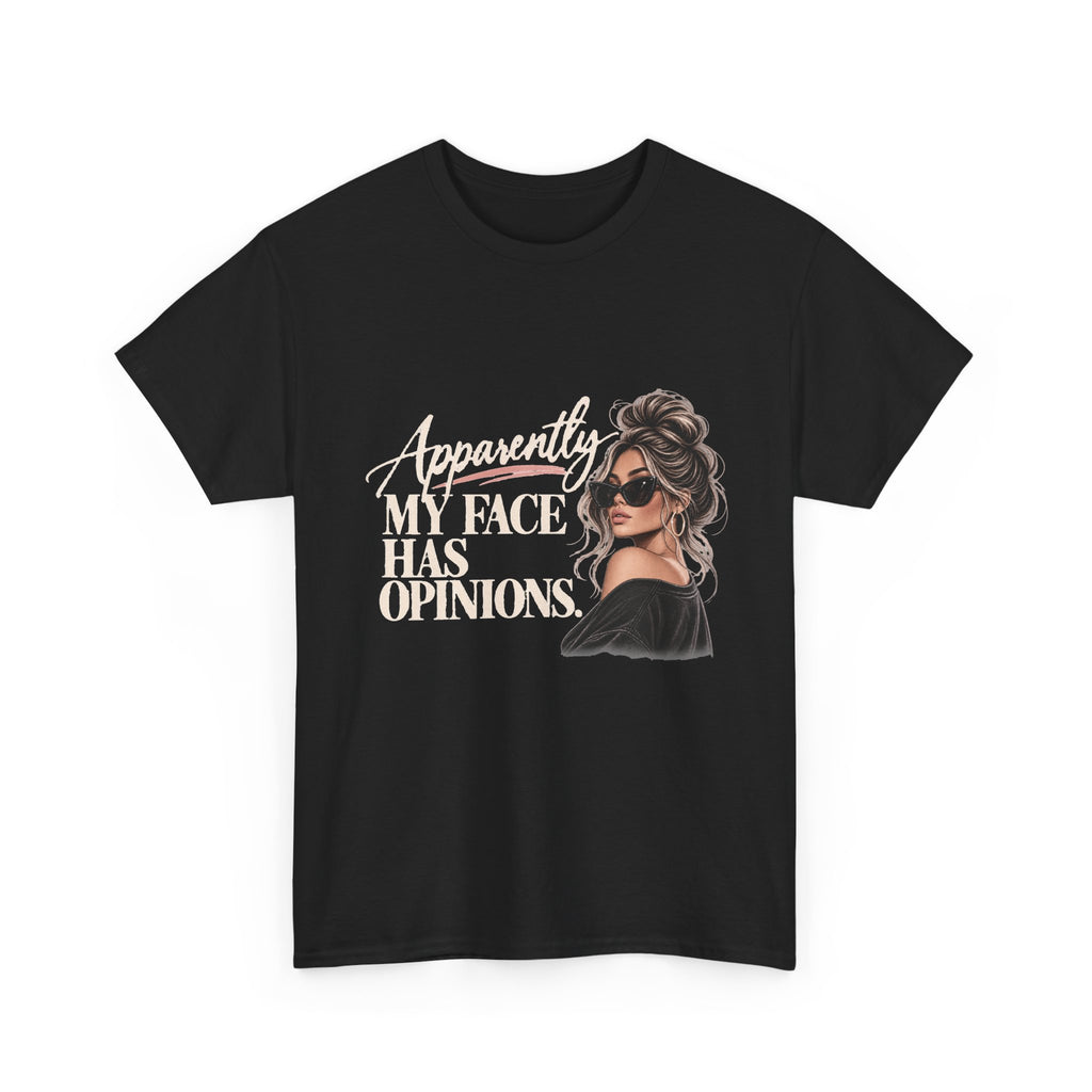 Apparently, I Have Opinions Tee