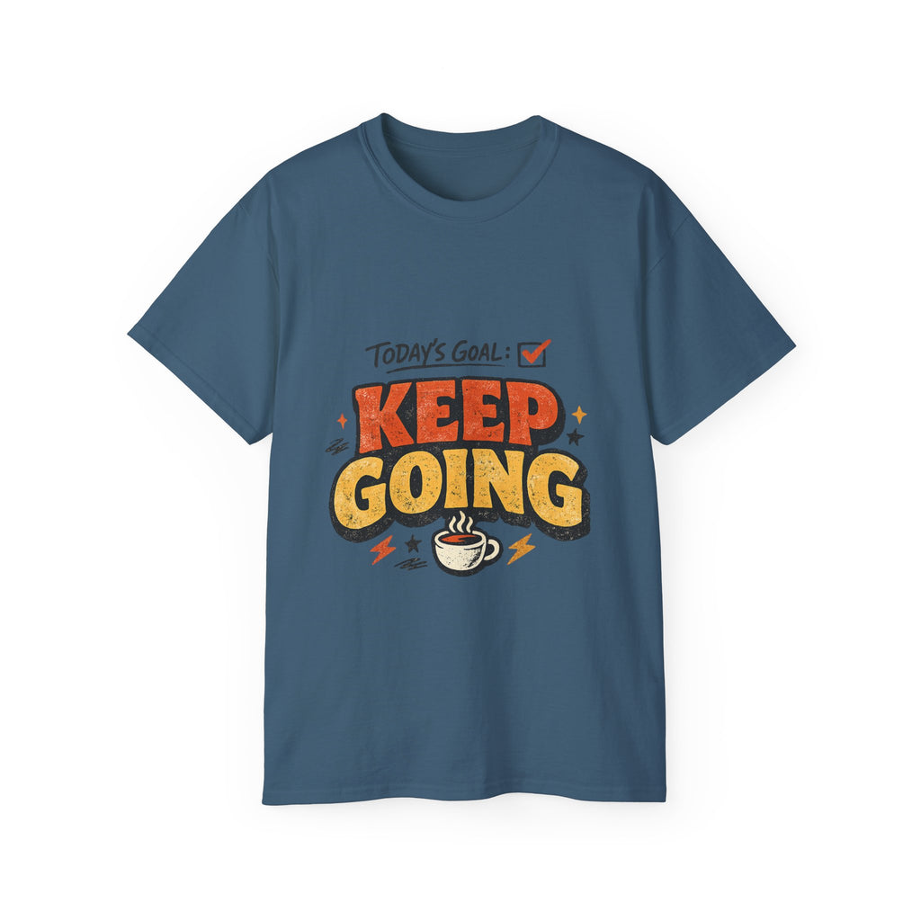 Today’s Goal: Keep Going Tee