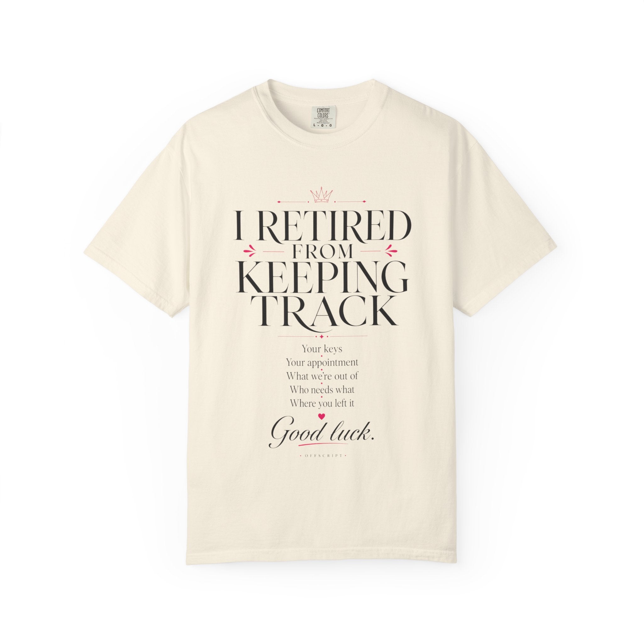 I Retired From Keeping Track Tee