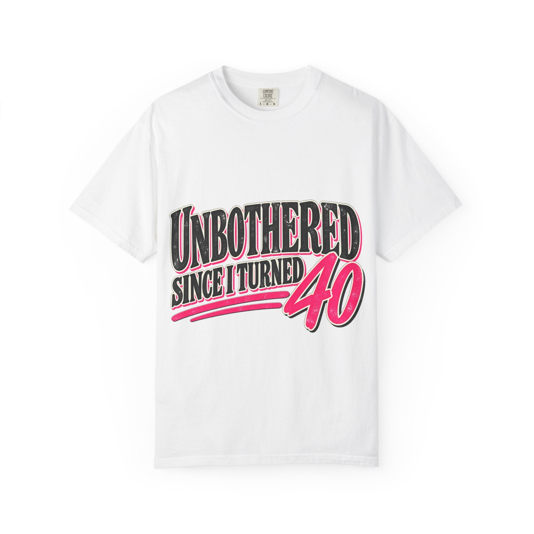 Unbothered Since I Turned 40 Tee