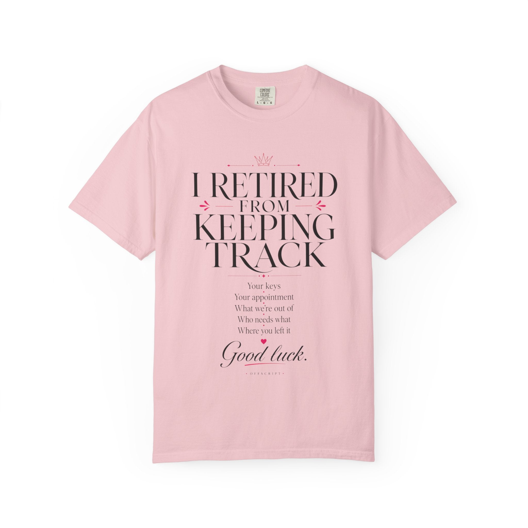 I Retired From Keeping Track Tee