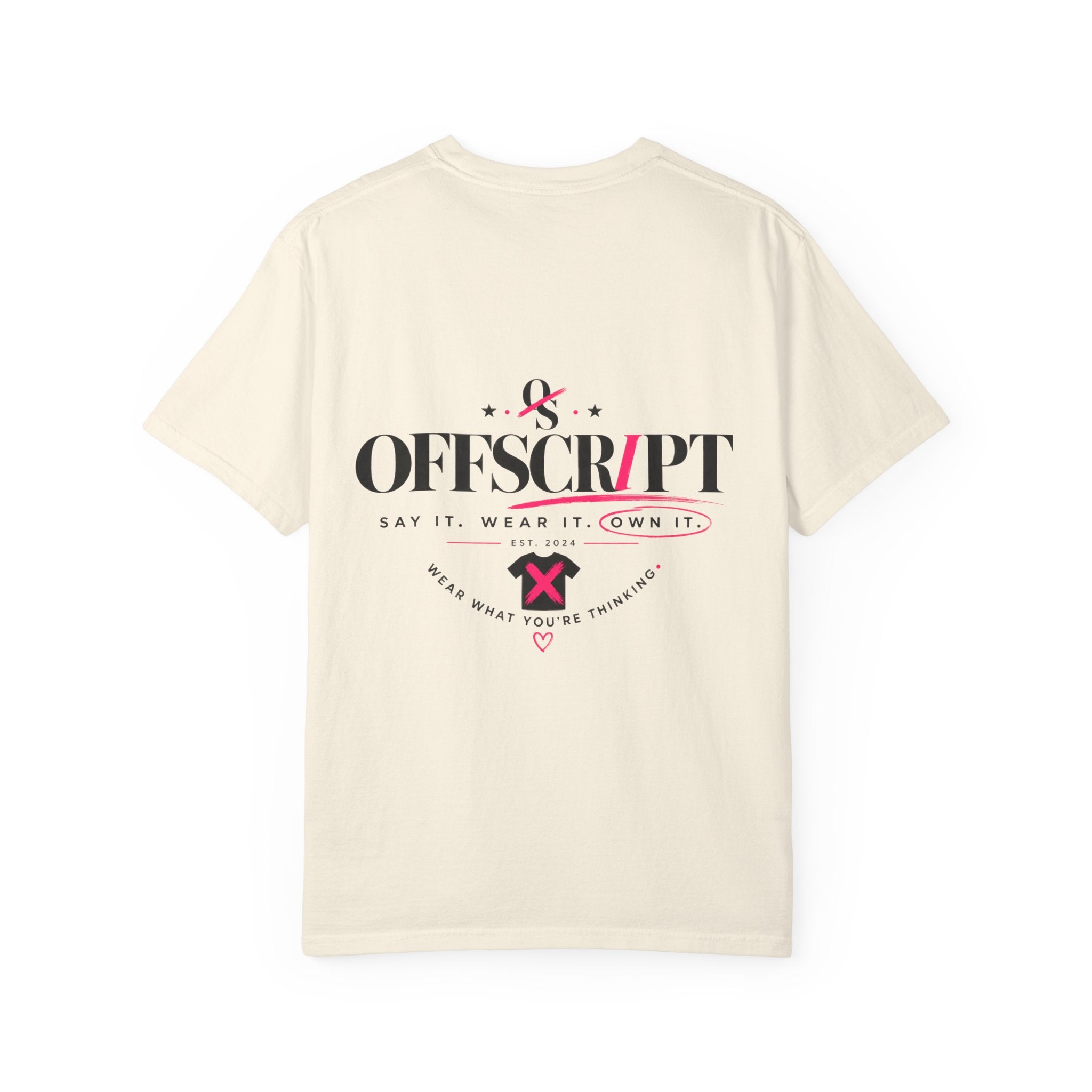 Say it. Wear it. Own it.