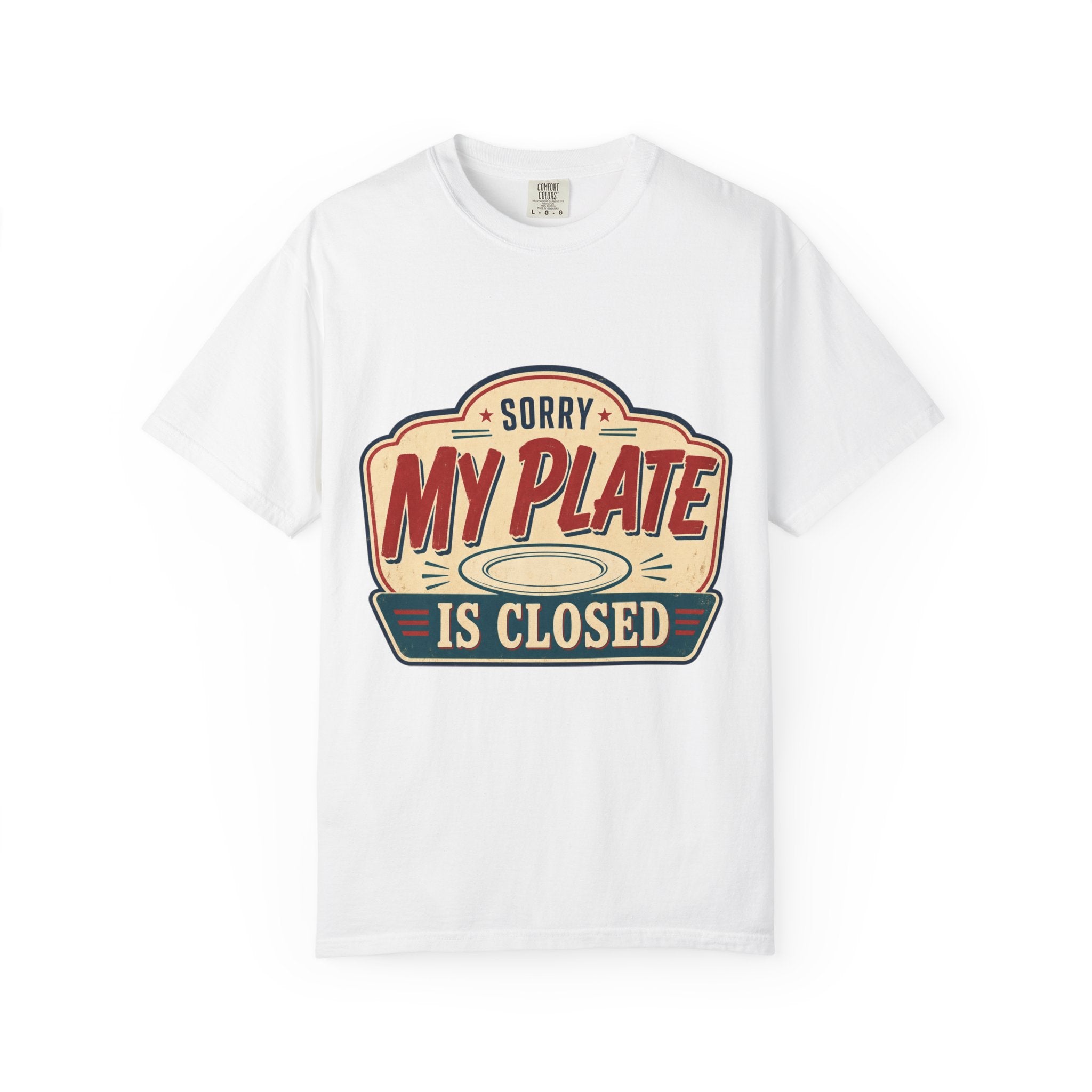 Sorry, My Plate Is Closed Graphic Tee