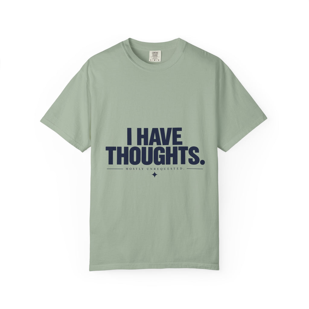 I Have Thoughts Tee