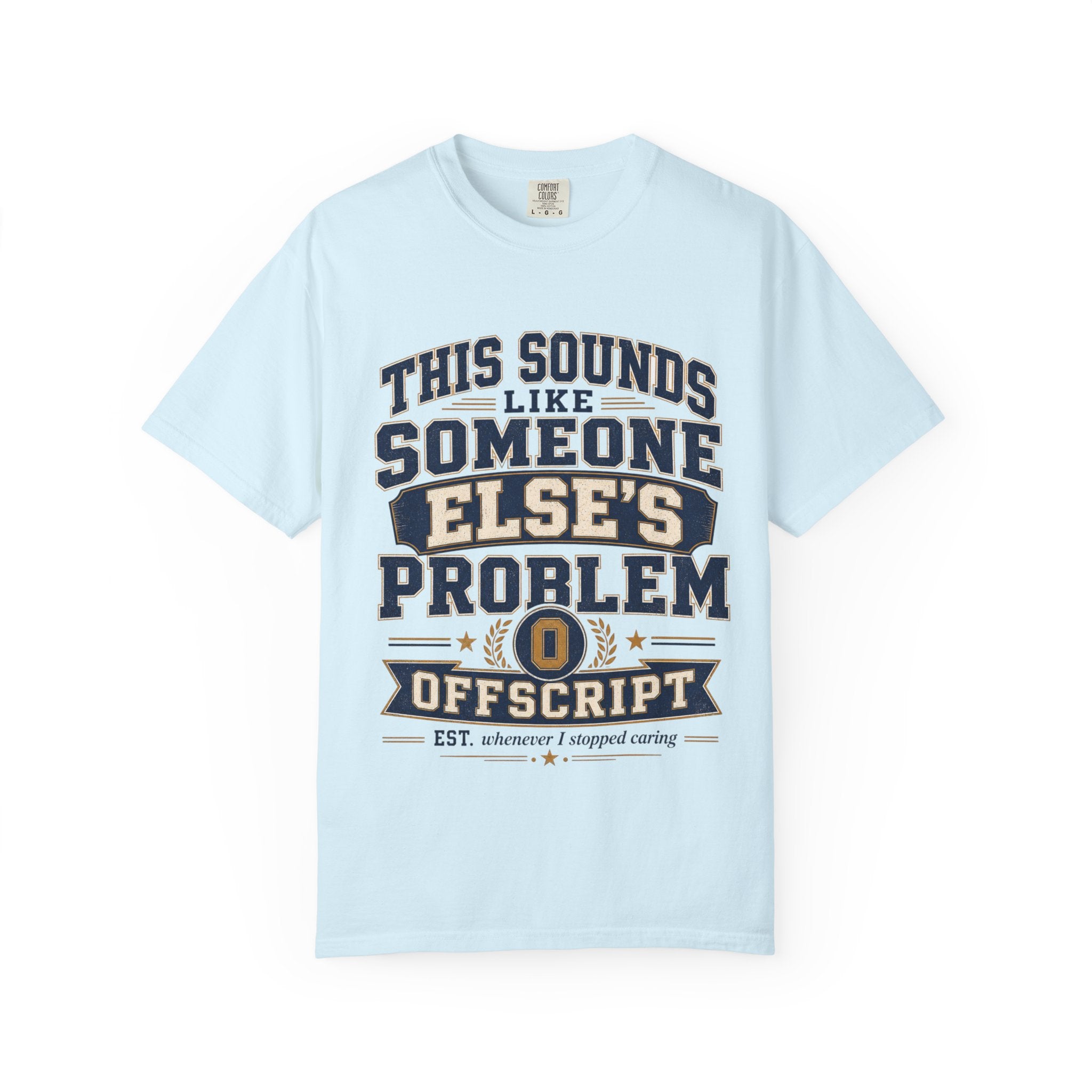 This Sounds Like Someone Else’s Problem Tee