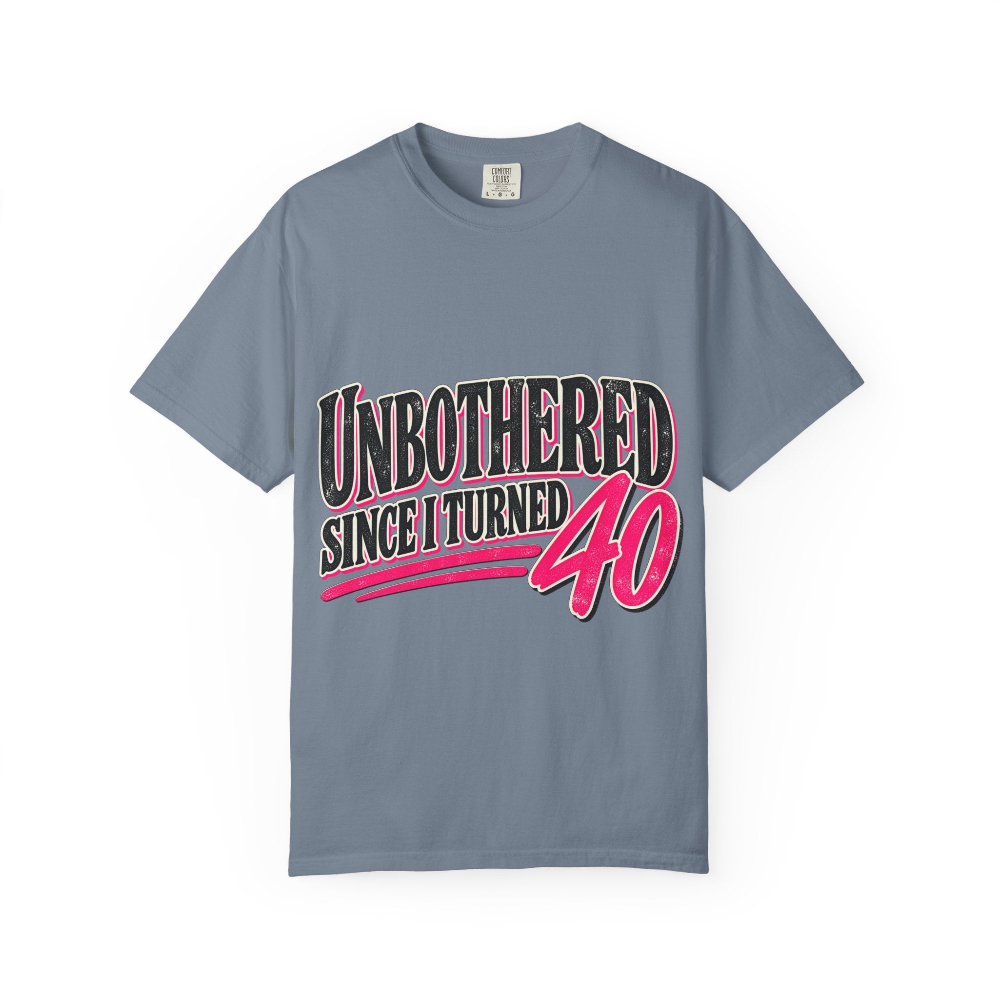 Unbothered Since I Turned 40 Tee