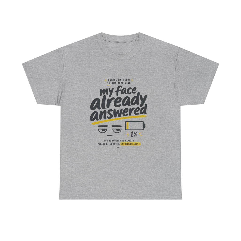 My Face Already Answered Tee