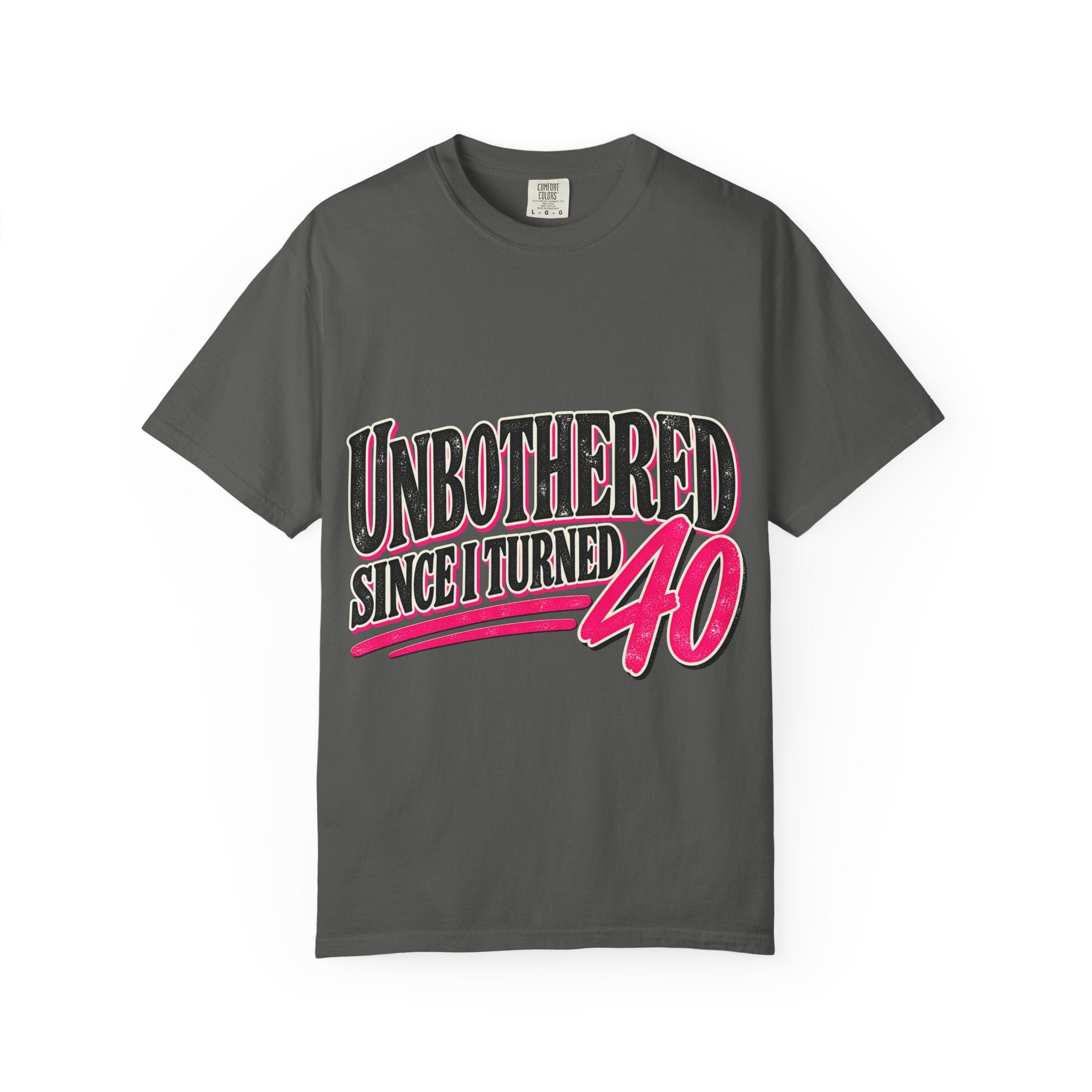Unbothered Since I Turned 40 Tee