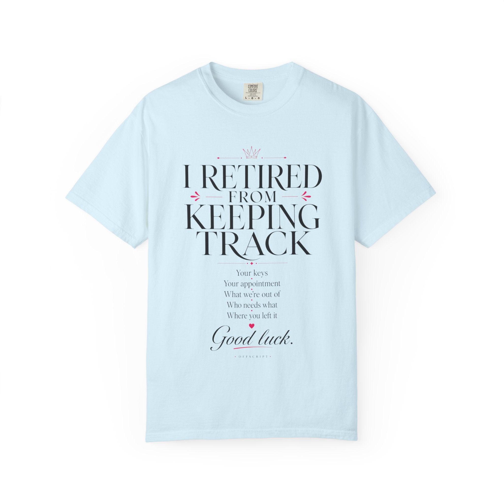 I Retired From Keeping Track Tee