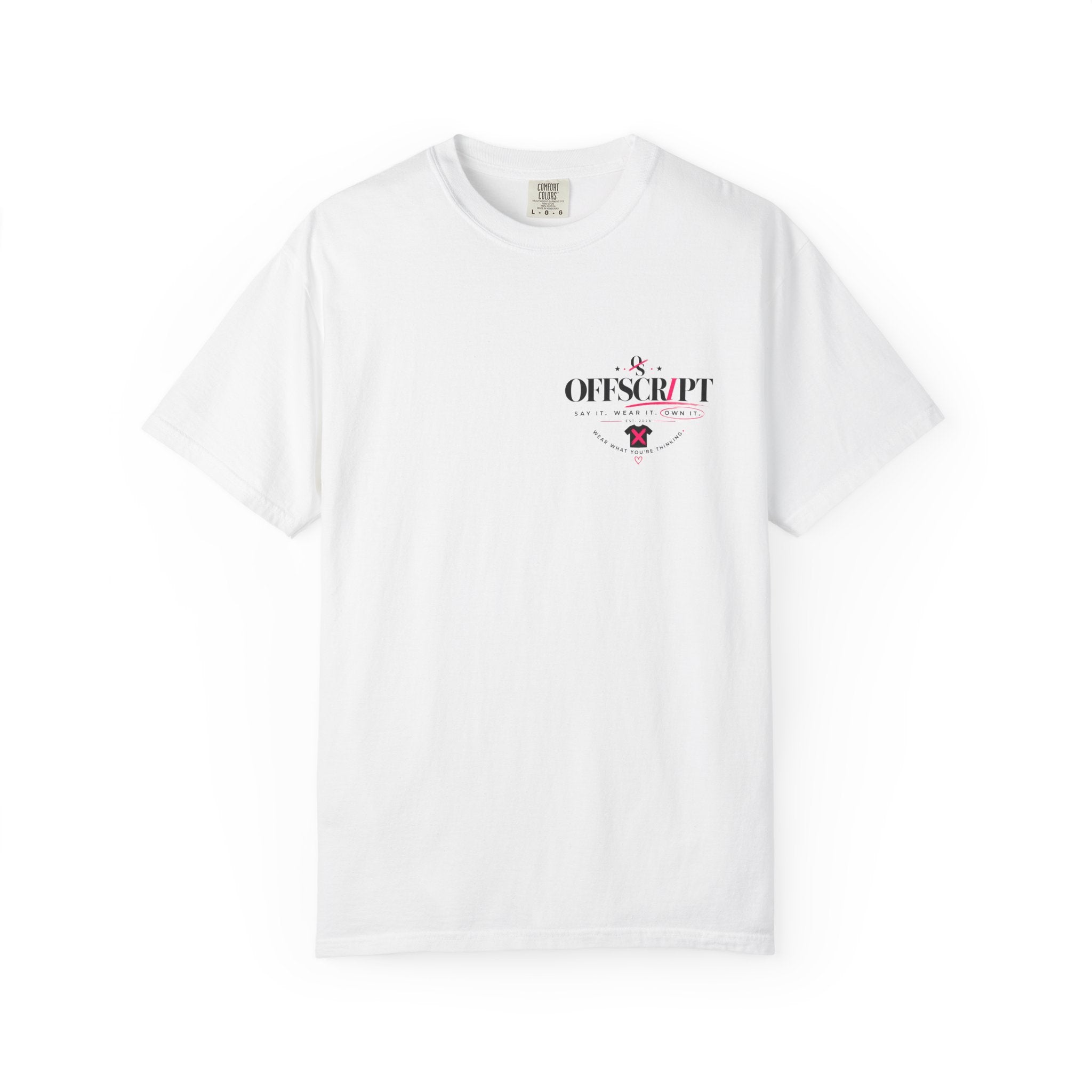 Say it. Wear it. Own it.