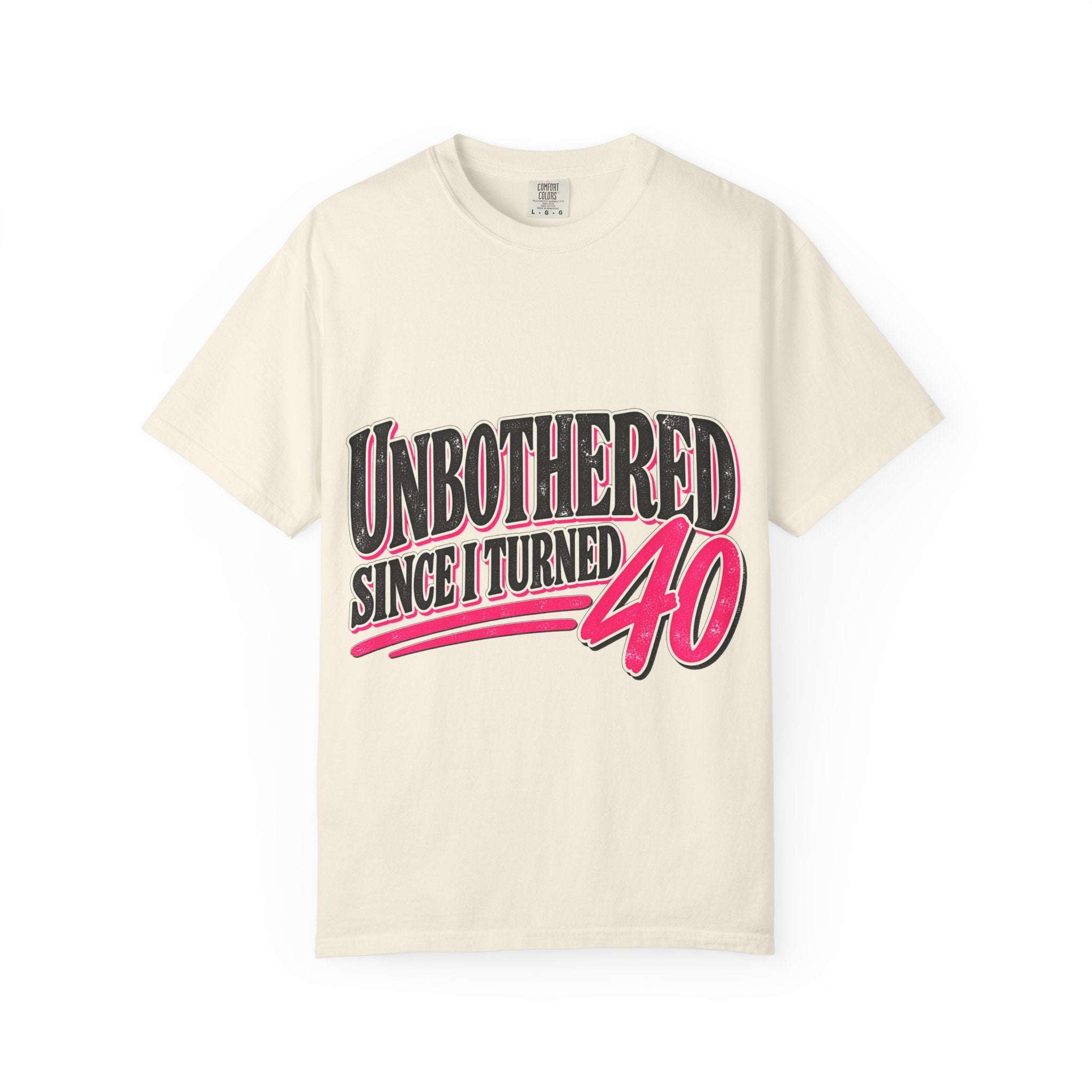 Unbothered Since I Turned 40 Tee