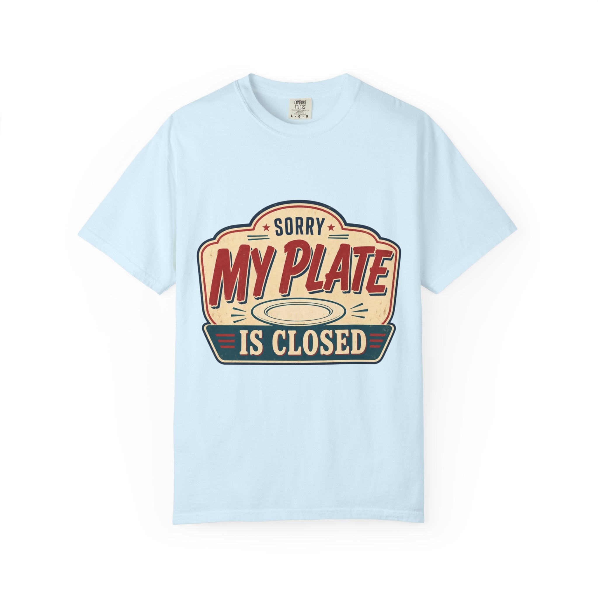 Sorry, My Plate Is Closed Graphic Tee