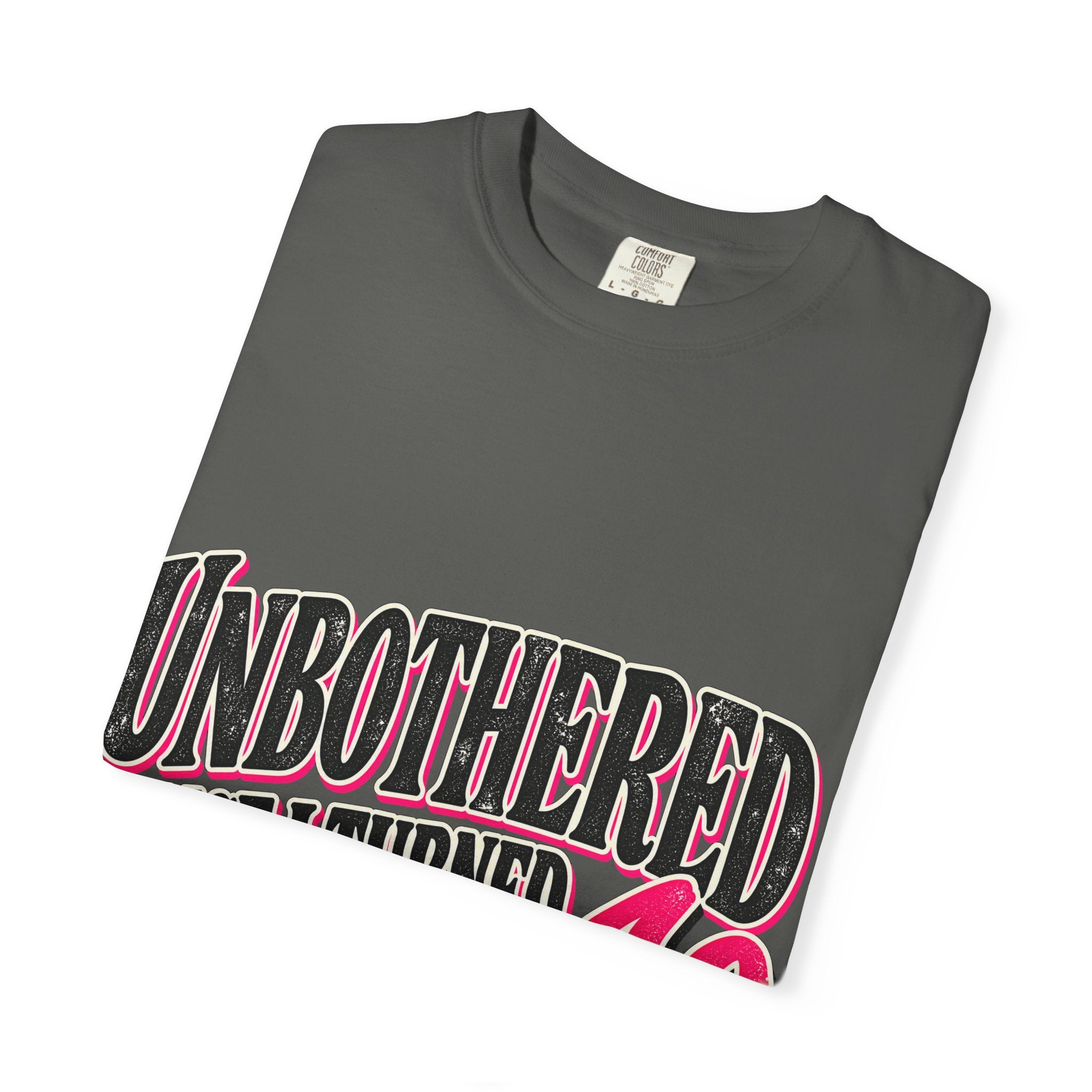 Unbothered Since I Turned 40 Tee
