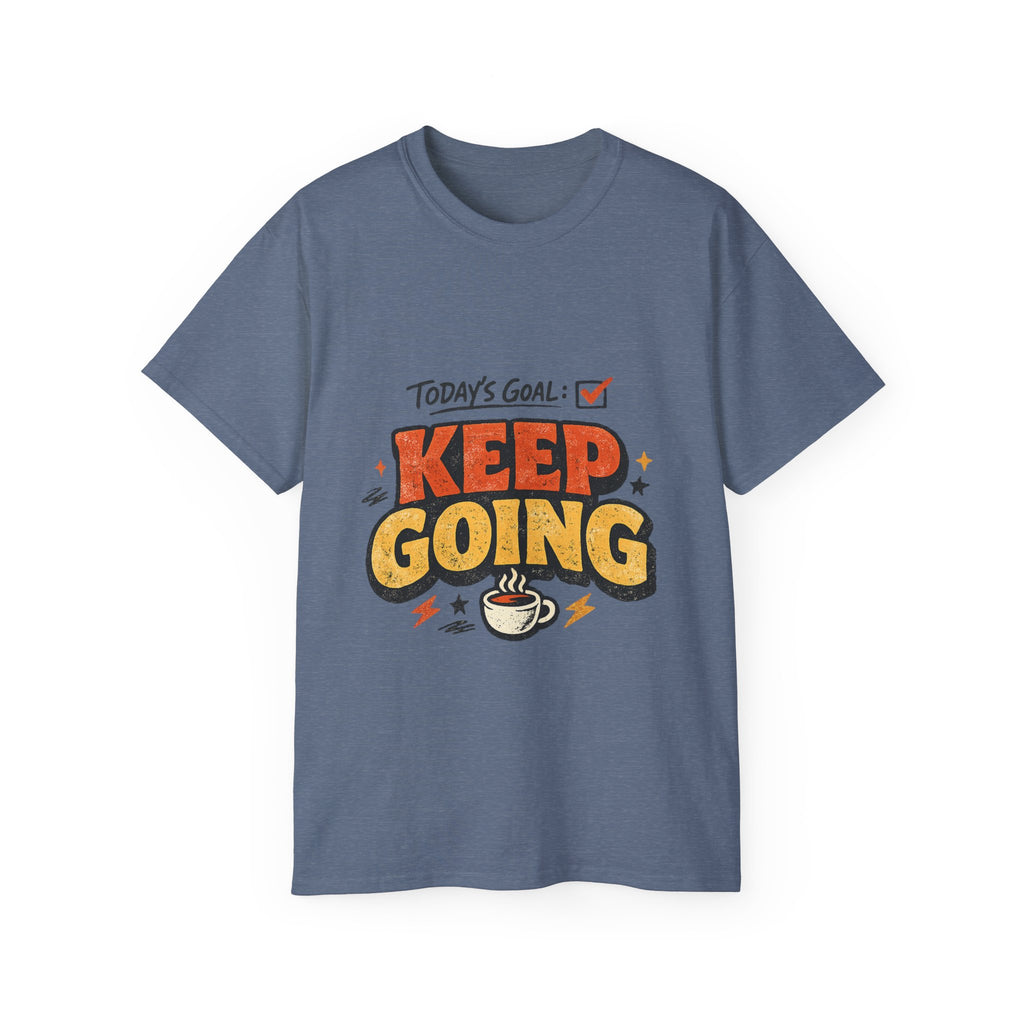 Today’s Goal: Keep Going Tee