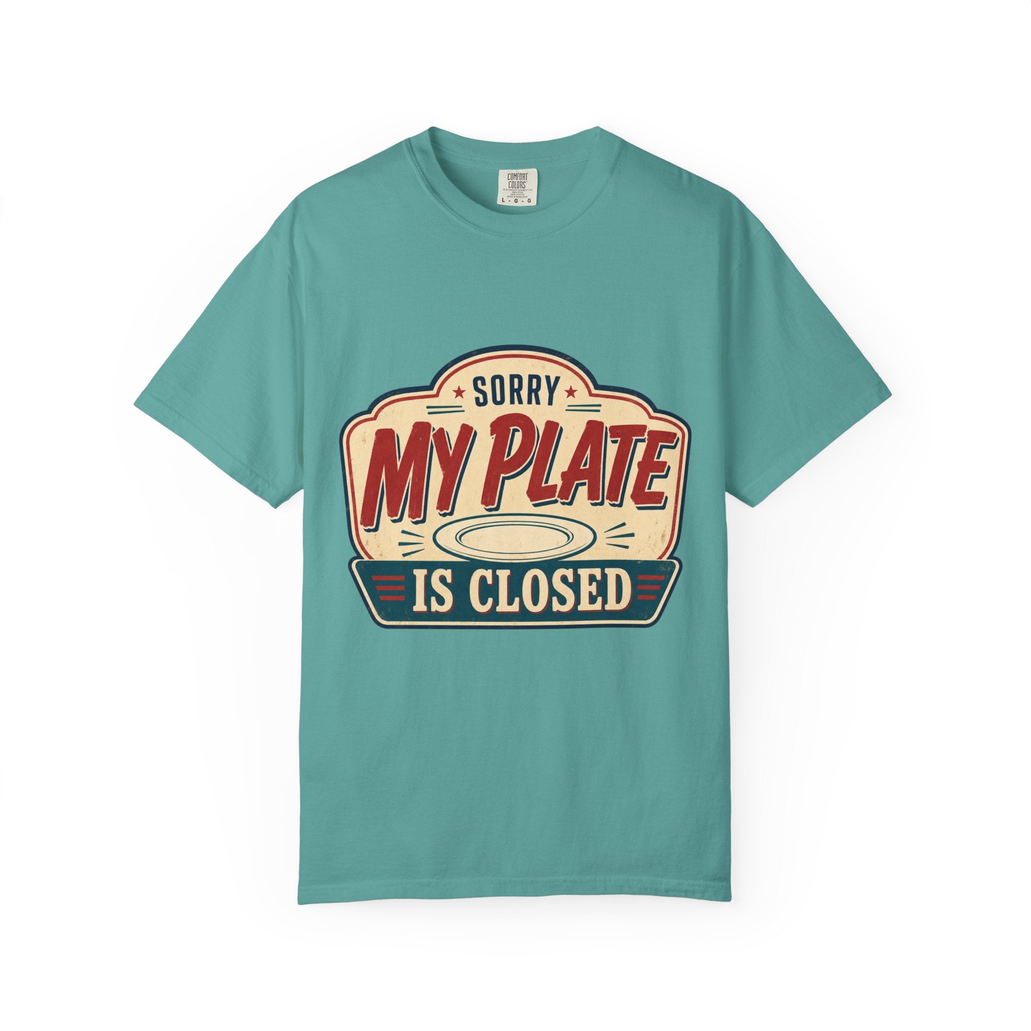 Sorry, My Plate Is Closed Graphic Tee