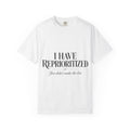 I Have Reprioritized – You Didn’t Make the List Tee