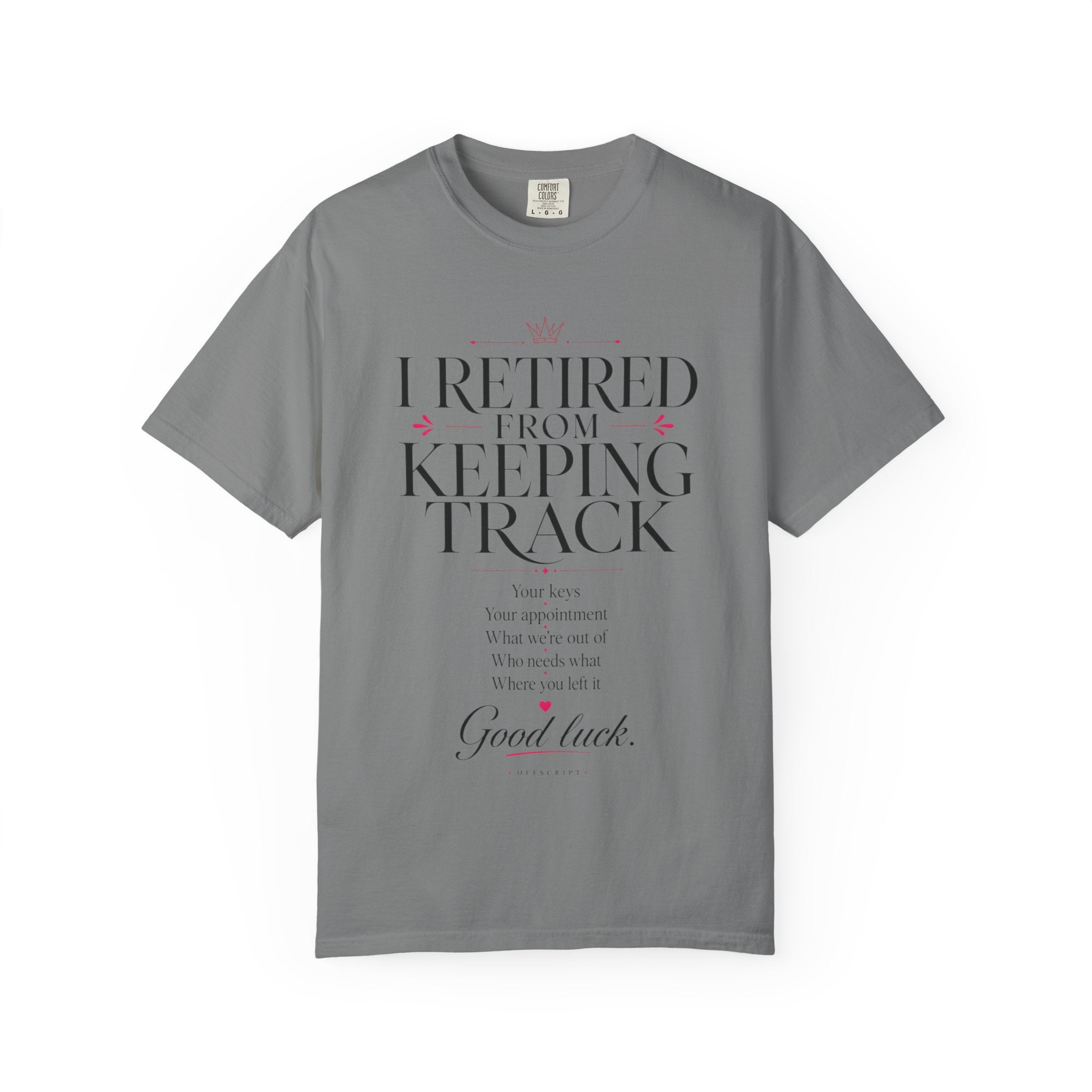 I Retired From Keeping Track Tee
