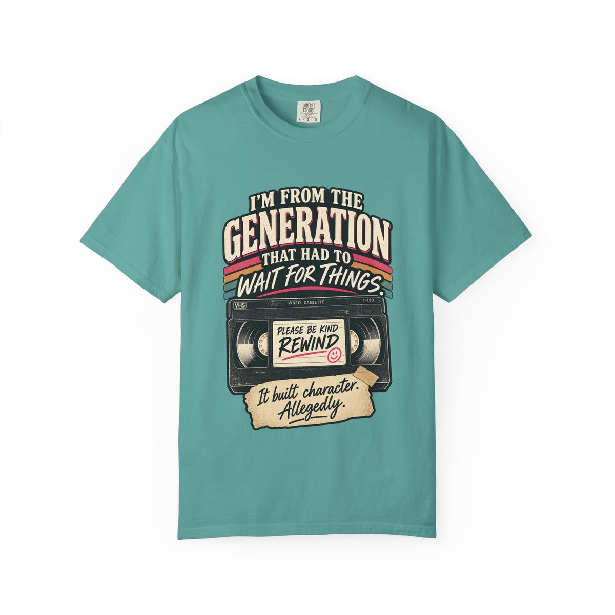 I’m From the Generation That Had to Wait Tee
