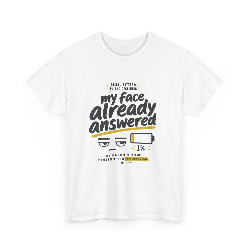 My Face Already Answered Tee