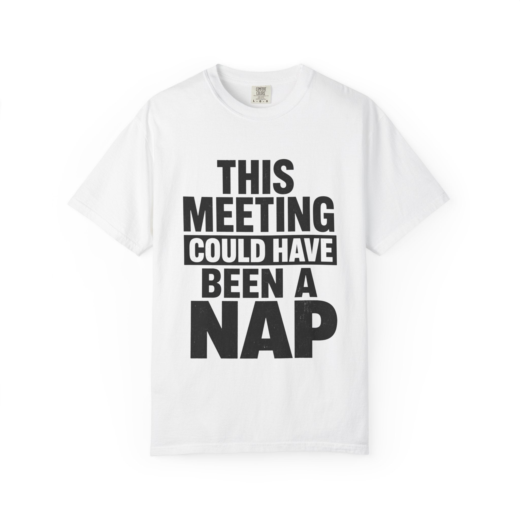 This Meeting Could Have Been a Nap Tee