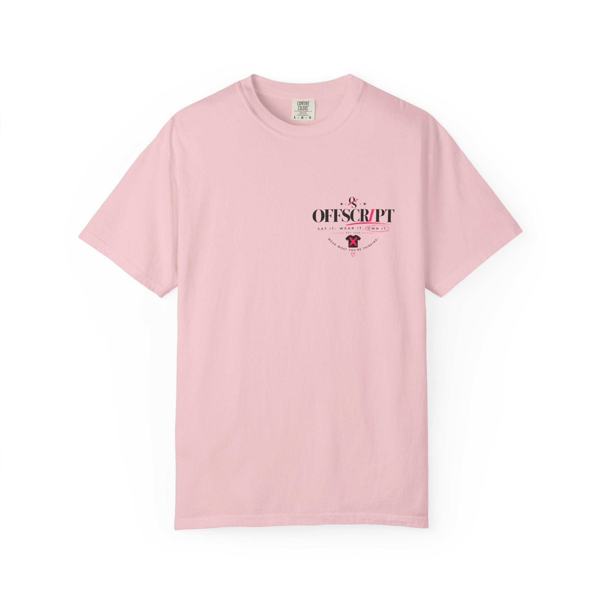 Say it. Wear it. Own it.