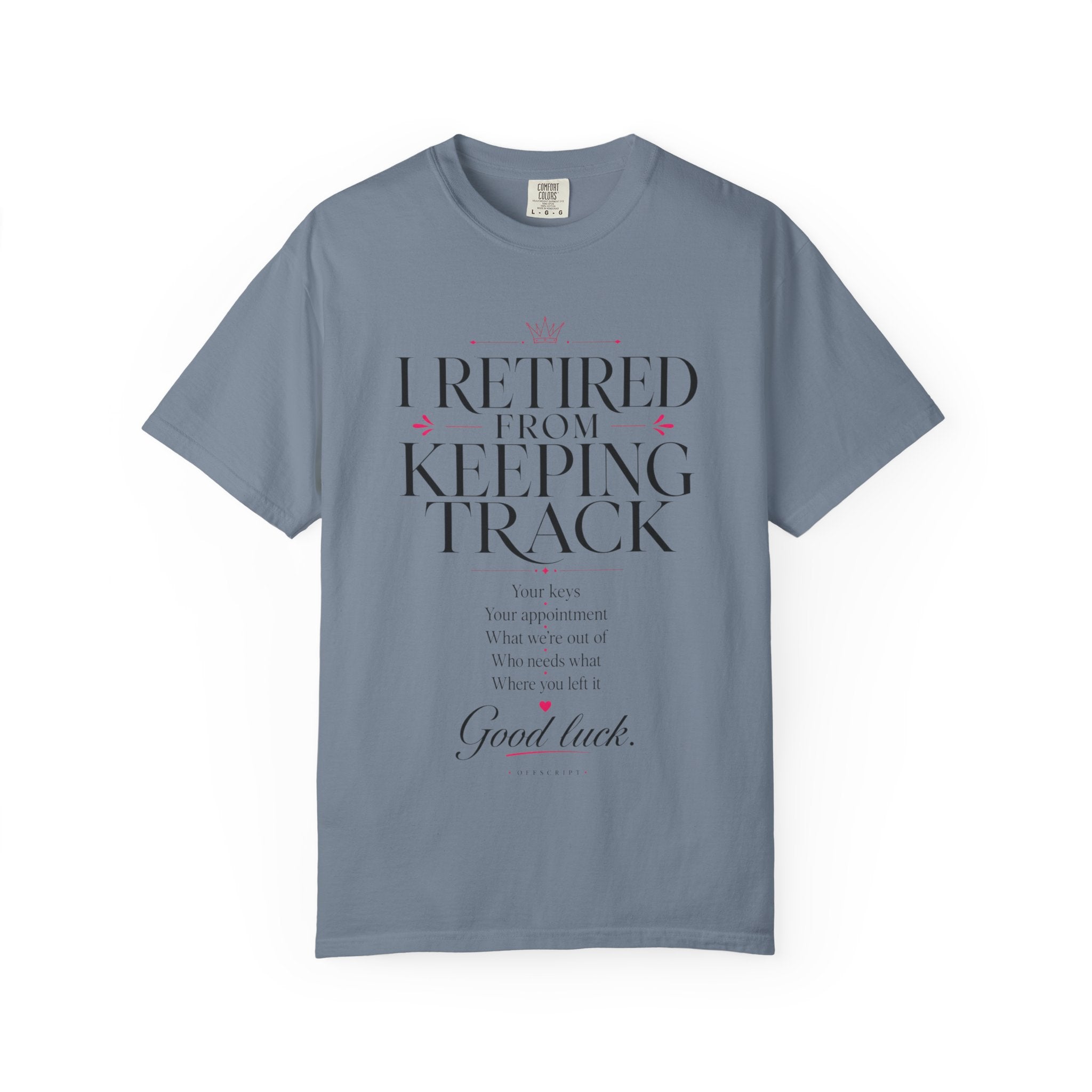 I Retired From Keeping Track Tee