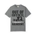 Out of Office. Permanently Adjacent Tee