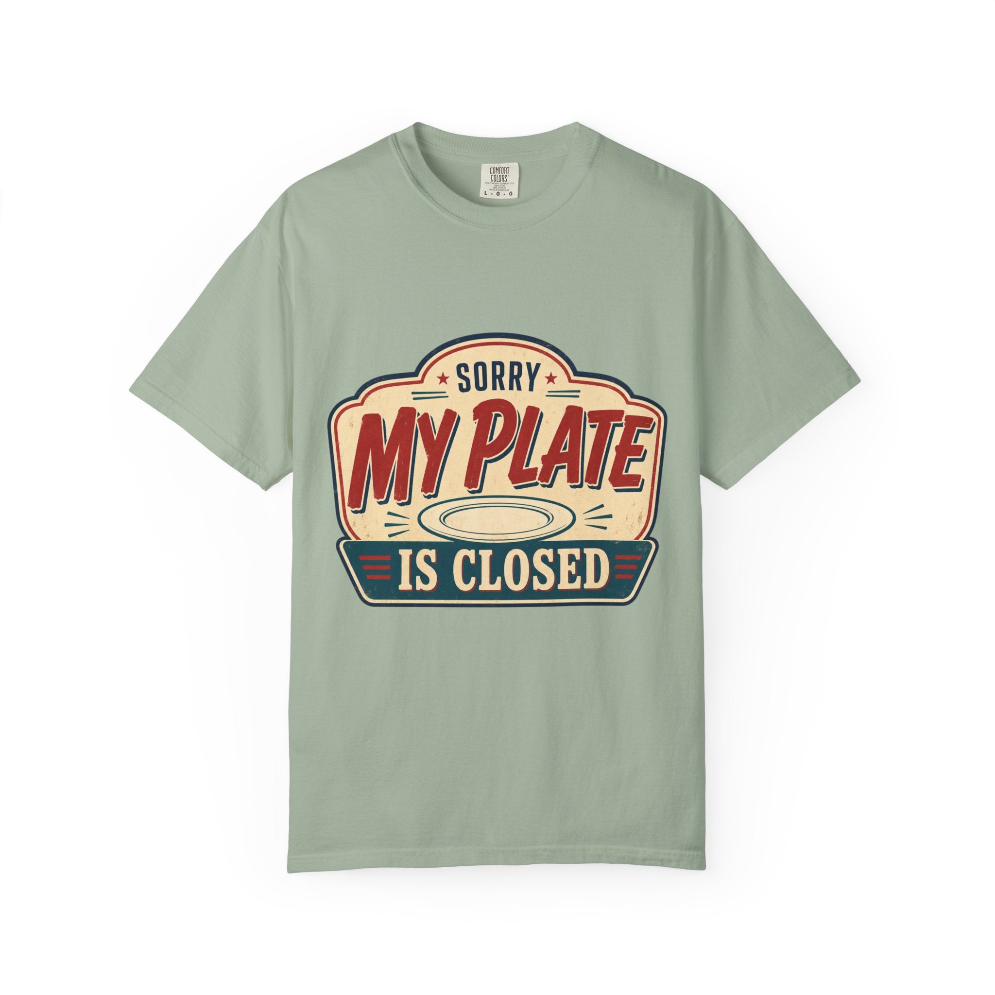Sorry, My Plate Is Closed Graphic Tee