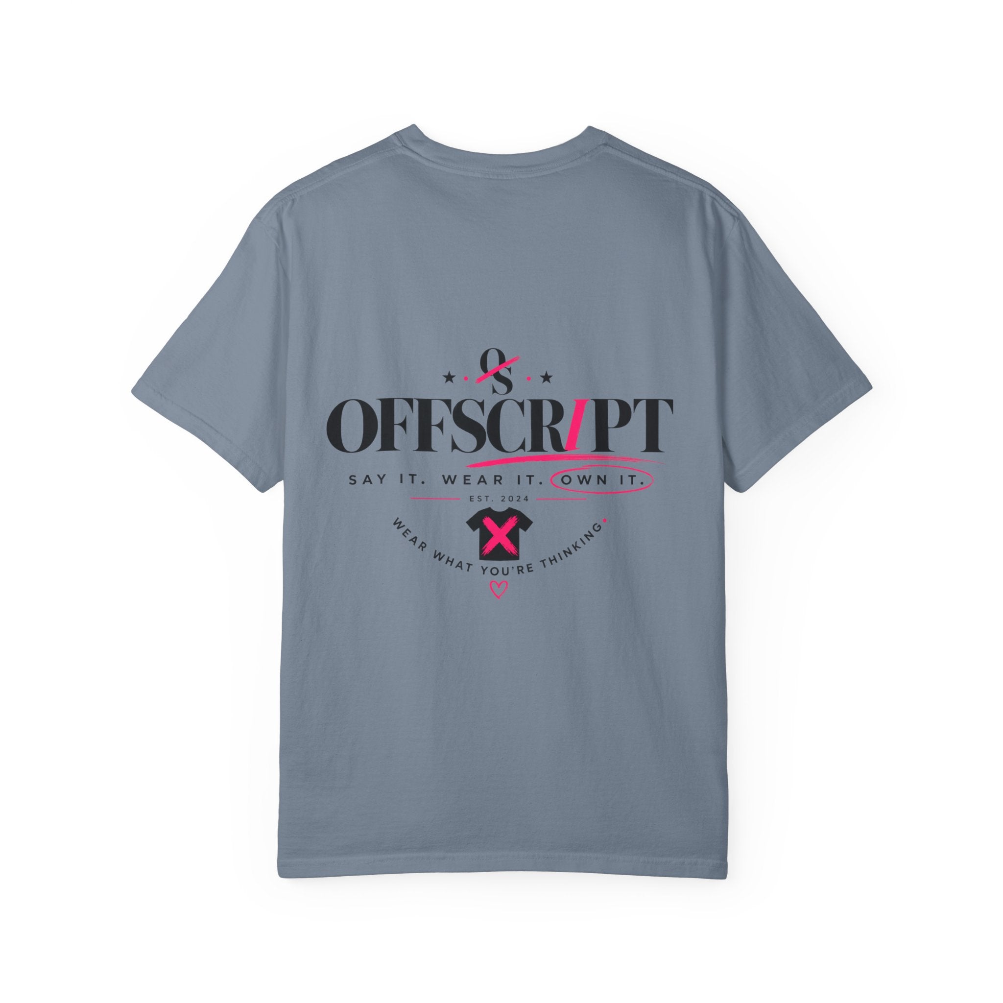 Say it. Wear it. Own it.