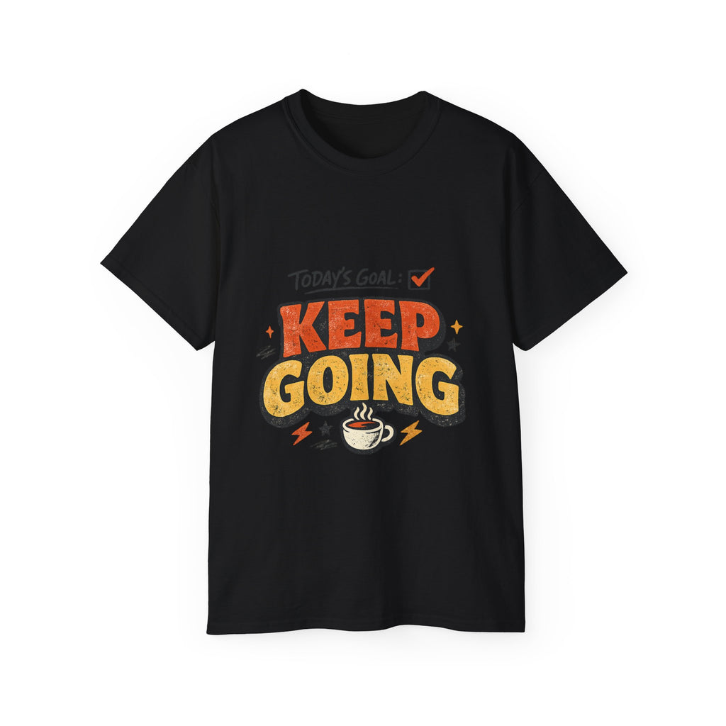 Today’s Goal: Keep Going Tee