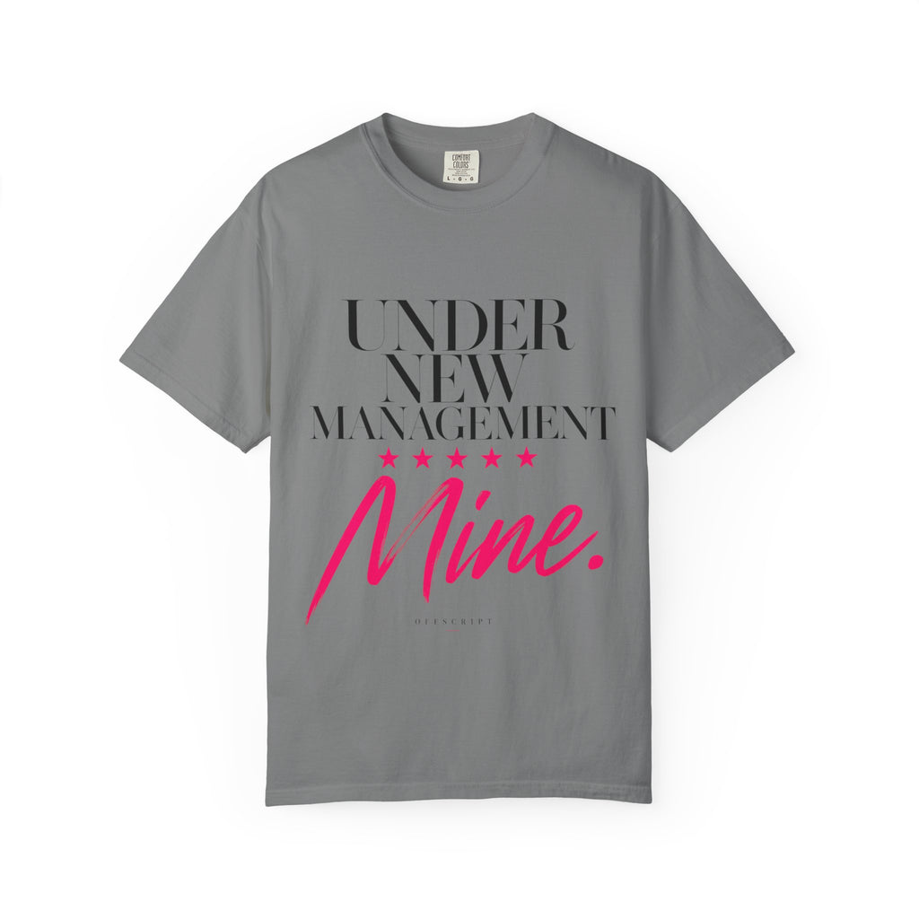 Under New Management — Mine Tee