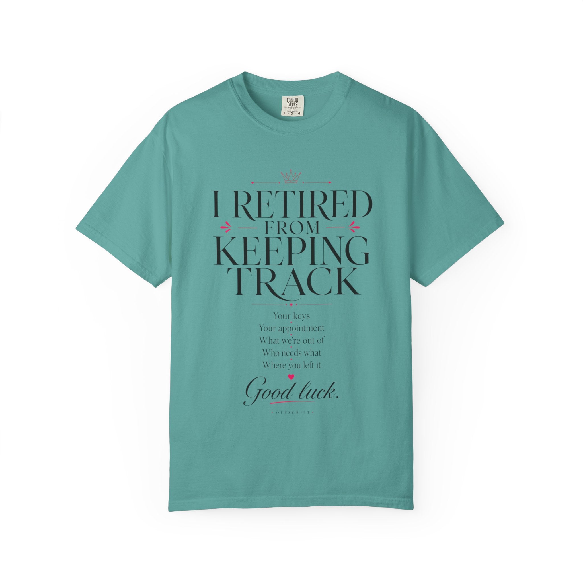 I Retired From Keeping Track Tee