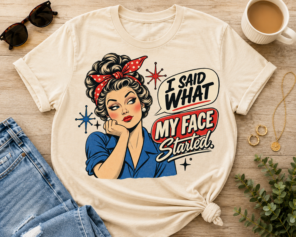 I Said What My Face Started